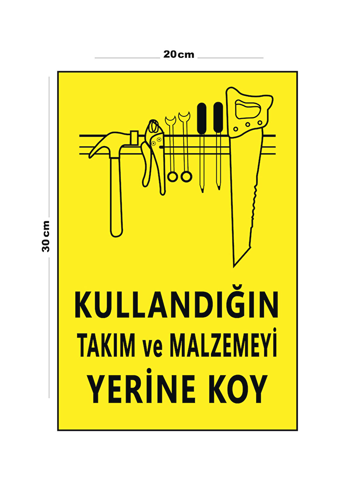 Metal Kullandığın Takım Ve Malzemeyi Yerine Koy 20cm x 30cm A4 Büyüklüğünde Uyarı Levhası Yönlendir
