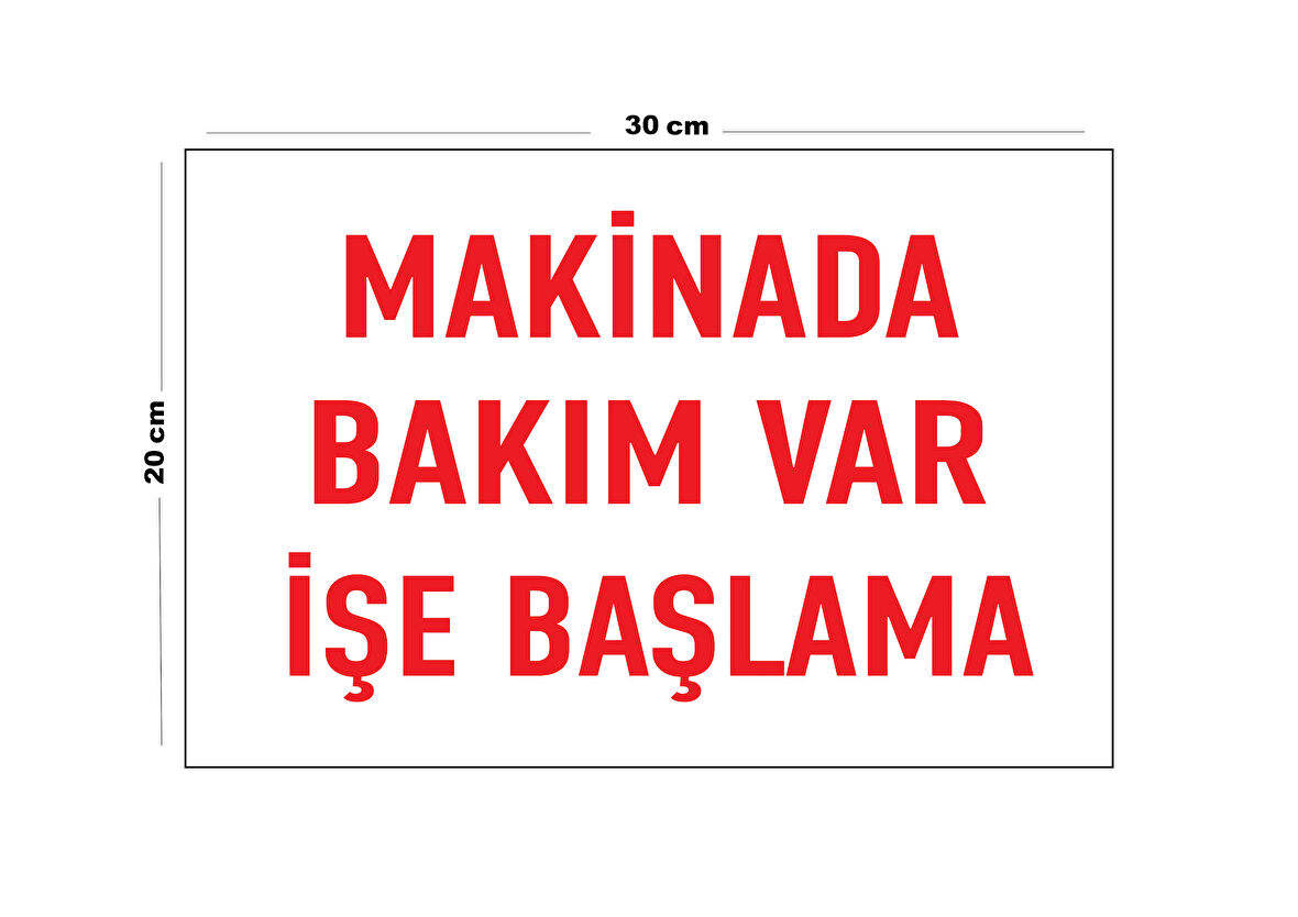 Metal Makinede Bakım Var İşe Başlama 20Cm X 30Cm A4 Büyüklüğünde Uyarı Levhası Yönlendirme Tabelası