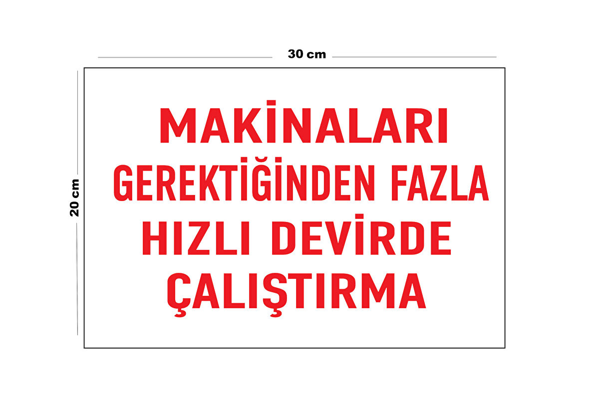 Metal Makineleri Gerektiğinden Fazla Hızlı Devirde Çalıştırma 20Cm X 30Cm A4 Büyüklüğünde Uyarı