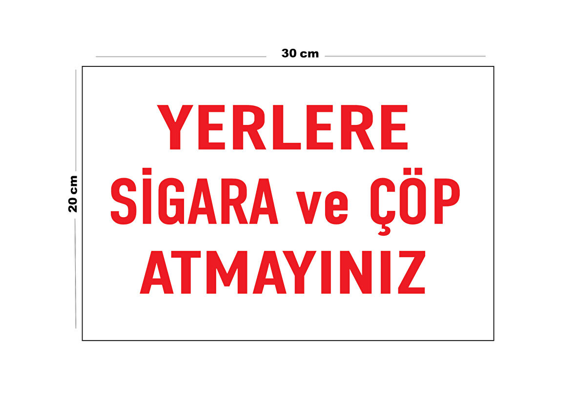 Metal Yerlere Sigara Ve Çöp Atmayınız 20cm x 30cm A4 Büyüklüğünde Uyarı Levhası Yönlendirme Tabelası