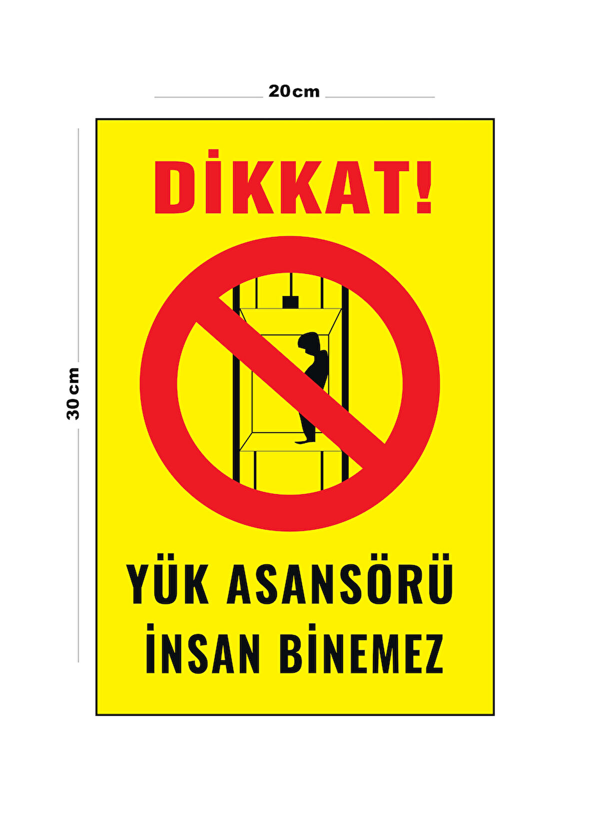 Metal Yük Asansörü İnsan Binemez 20cm x 30cm A4 Büyüklüğünde Uyarı Levhası Yönlendirme Tabelası