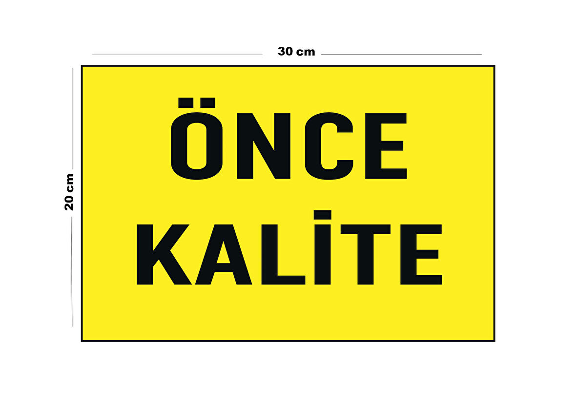 Metal Önce Kalite 20cm x 30cm A4 Büyüklüğünde Uyarı Levhası Yönlendirme Tabelası