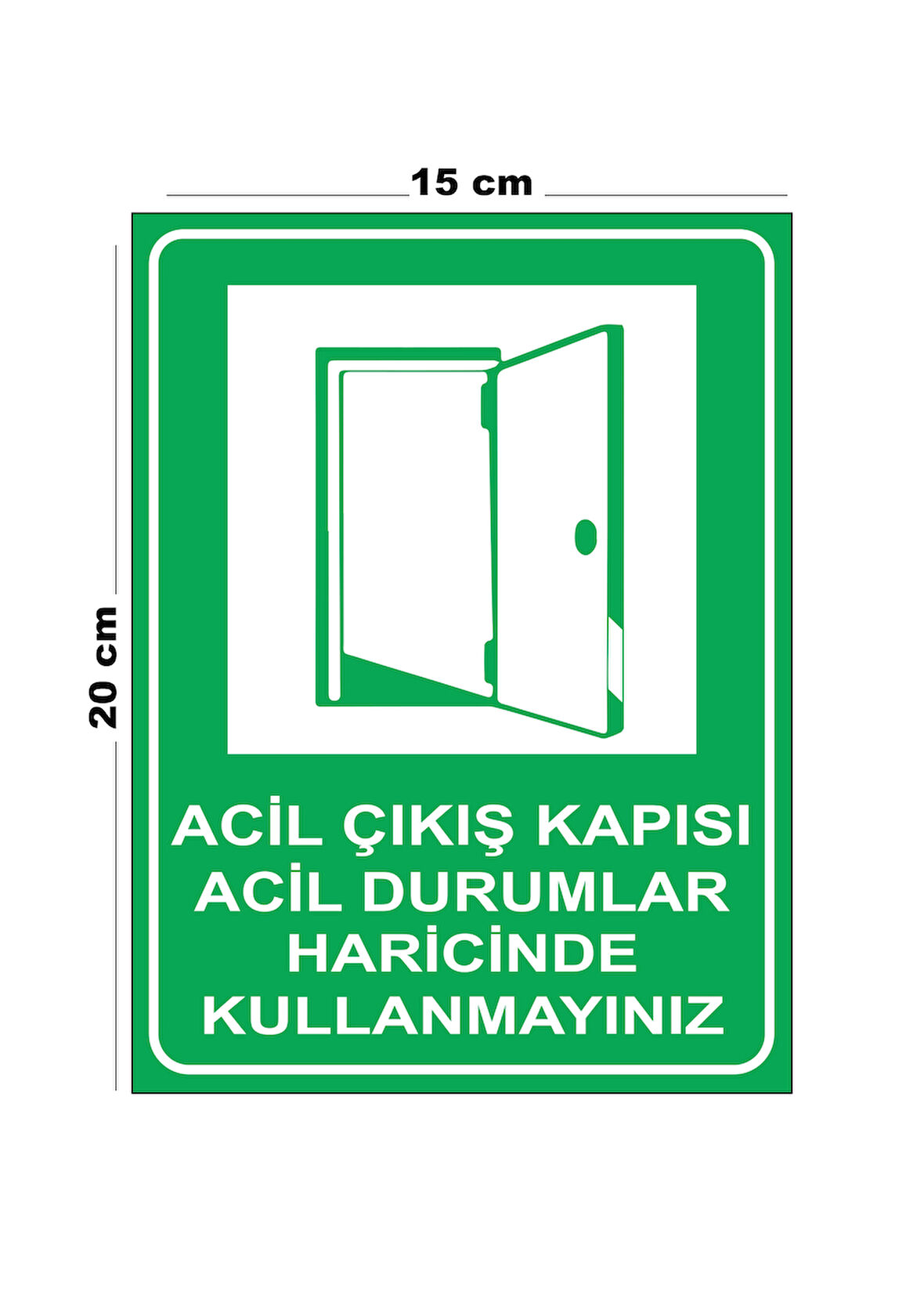 Metal Acil Çıkış Kapısı Acil Durumlar Haricinde Kullanmayınız 15cm x 20cm Uyarı Levhası Yönlendirme Tabela