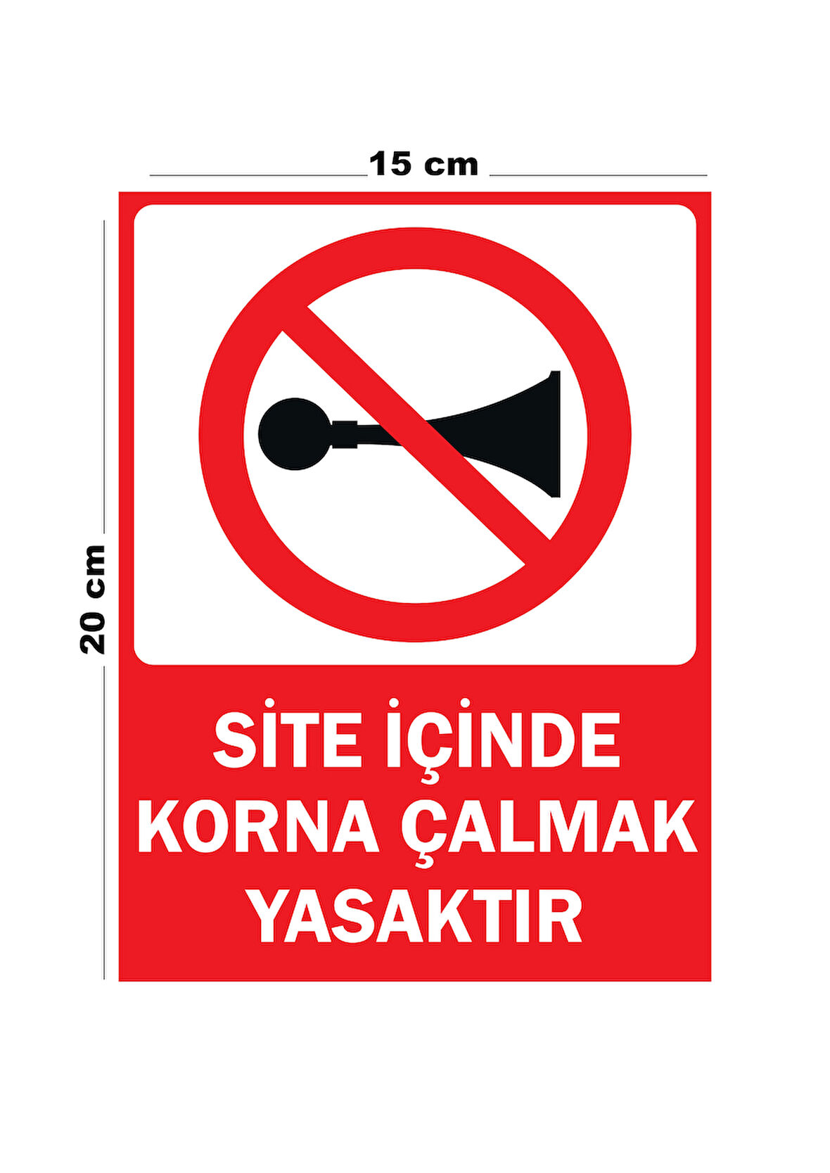 Metal Site İçinde Korna Çalmak Yasaktır 15cm x 20cm Uyarı Levhası Yönlendirme Tabelası