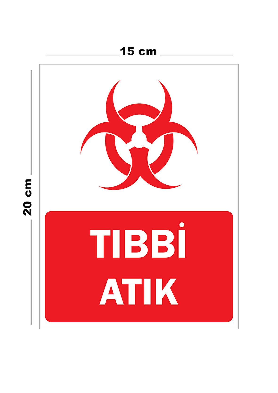 Metal Tıbbi Atık 15cm x 20cm Uyarı Levhası Yönlendirme Tabelası
