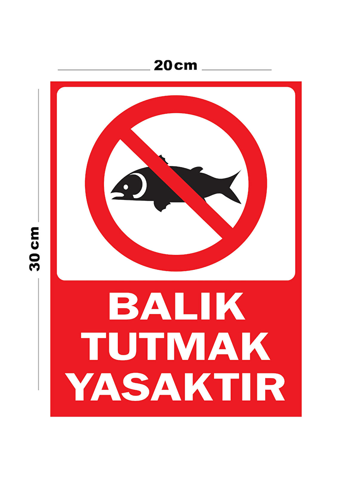 Metal Balık Tutmak Yasaktır 20cm x 30cm A4 Büyüklüğünde Uyarı Levhası Yönlendirme Tabelası