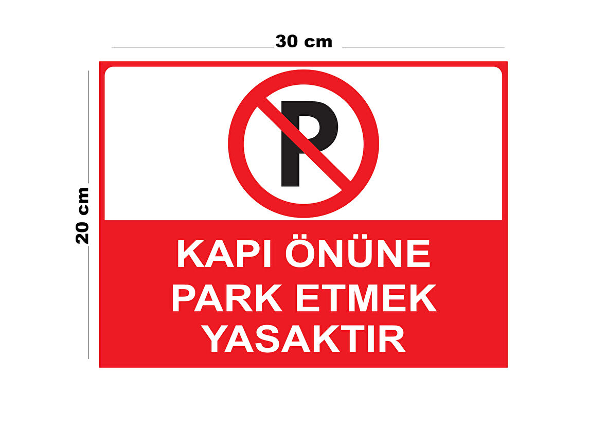 Metal Kapı Önüne Park Etmek Yasaktır 20cm x 30cm A4 Büyüklüğünde Uyarı Levhası Yönlendirme Tabelası