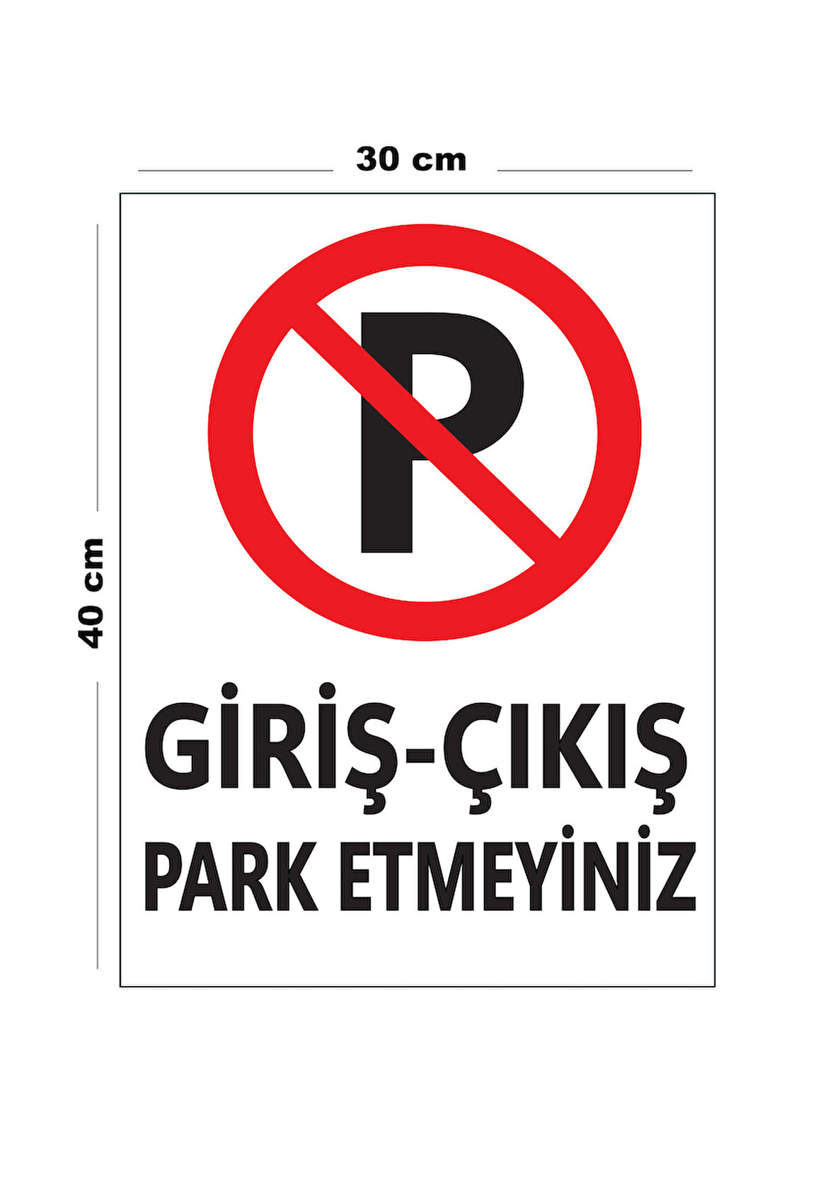 Metal Giriş Çıkış Park Etmeyiniz 30 cm x 40 cm A3 Büyüklüğünde Uyarı Levhası Yönlendirme Tabelası