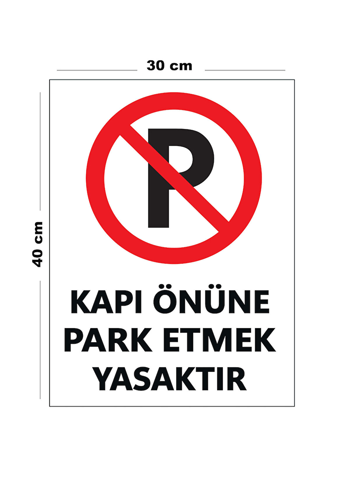 Metal Kapı Önüne Park Etmek Yasaktır 30 cm x 40 cm A3 Büyüklüğünde Uyarı Levhası Yönlendirme Tabela