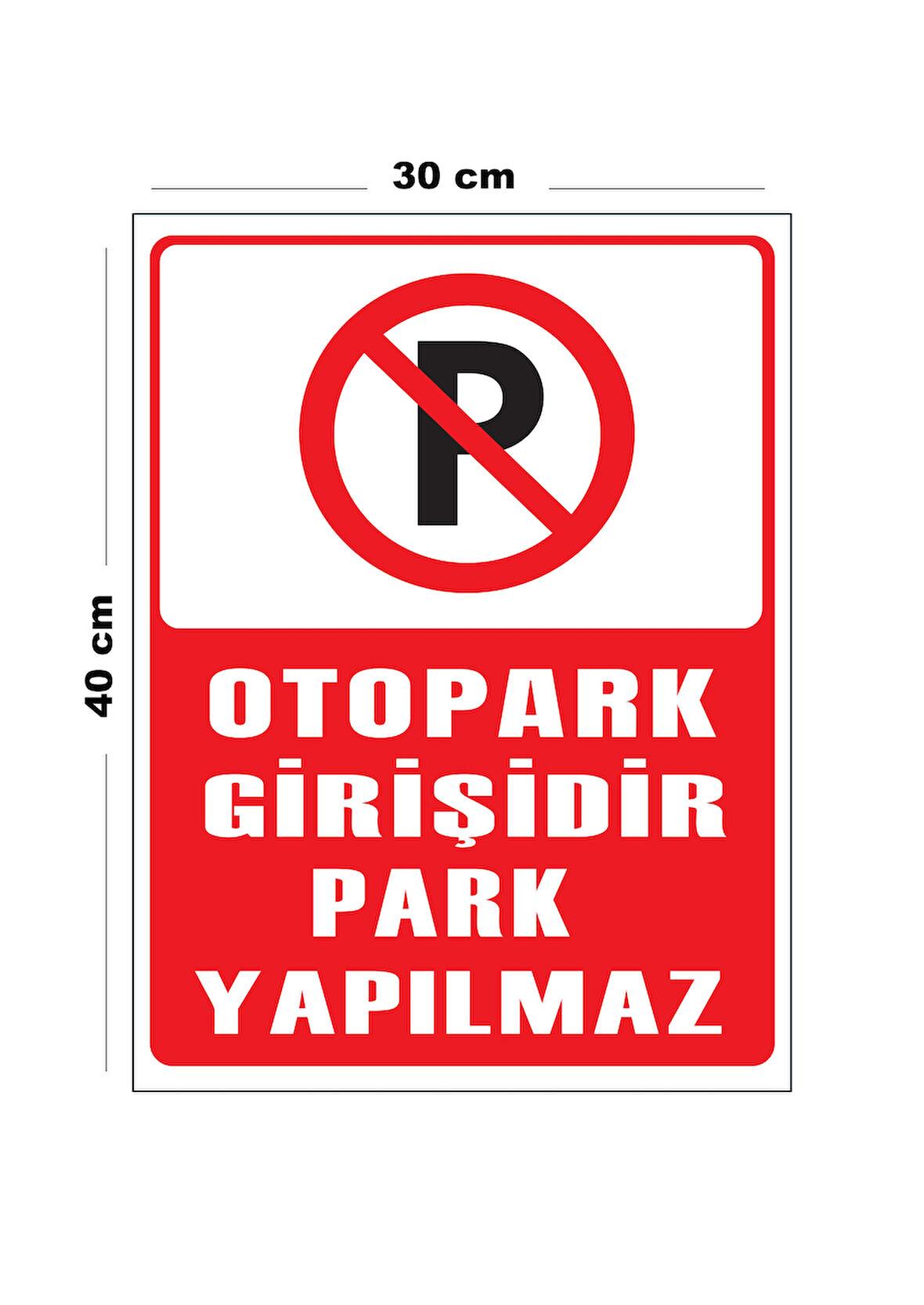 Metal Otopark Girişidir Park Yapılmaz 30 cm x 40 cm A3 Büyüklüğünde Uyarı Levhası Yönlendirme Tabela