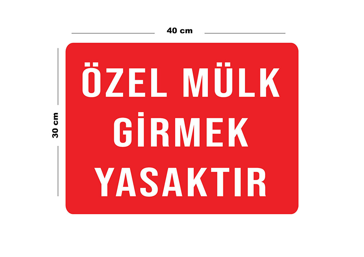 Metal Özel Mülk Girmek Yasaktır 30 cm x 40 cm A3 Büyüklüğünde Uyarı Levhası Yönlendirme Tabelası