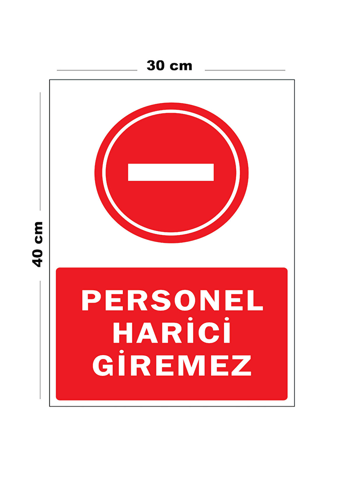 Metal Personel Harici Giremez 30 cm x 40 cm A3 Büyüklüğünde Uyarı Levhası Yönlendirme Tabelası