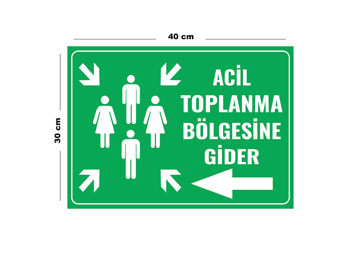 Metal Acil Toplanma Bölgesine Gider 30 cm x 40 cm A3 Büyüklüğünde Uyarı Levhası Yönlendirme Tabelası