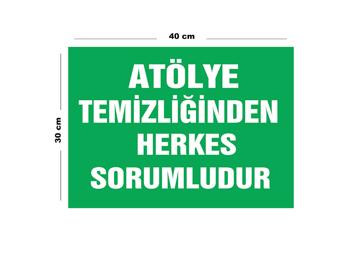 Metal Atölye Temizliğinden Herkes Sorumludur 30 cm x 40 cm A3 Büyüklüğünde Uyarı Levhası Yönlendirme