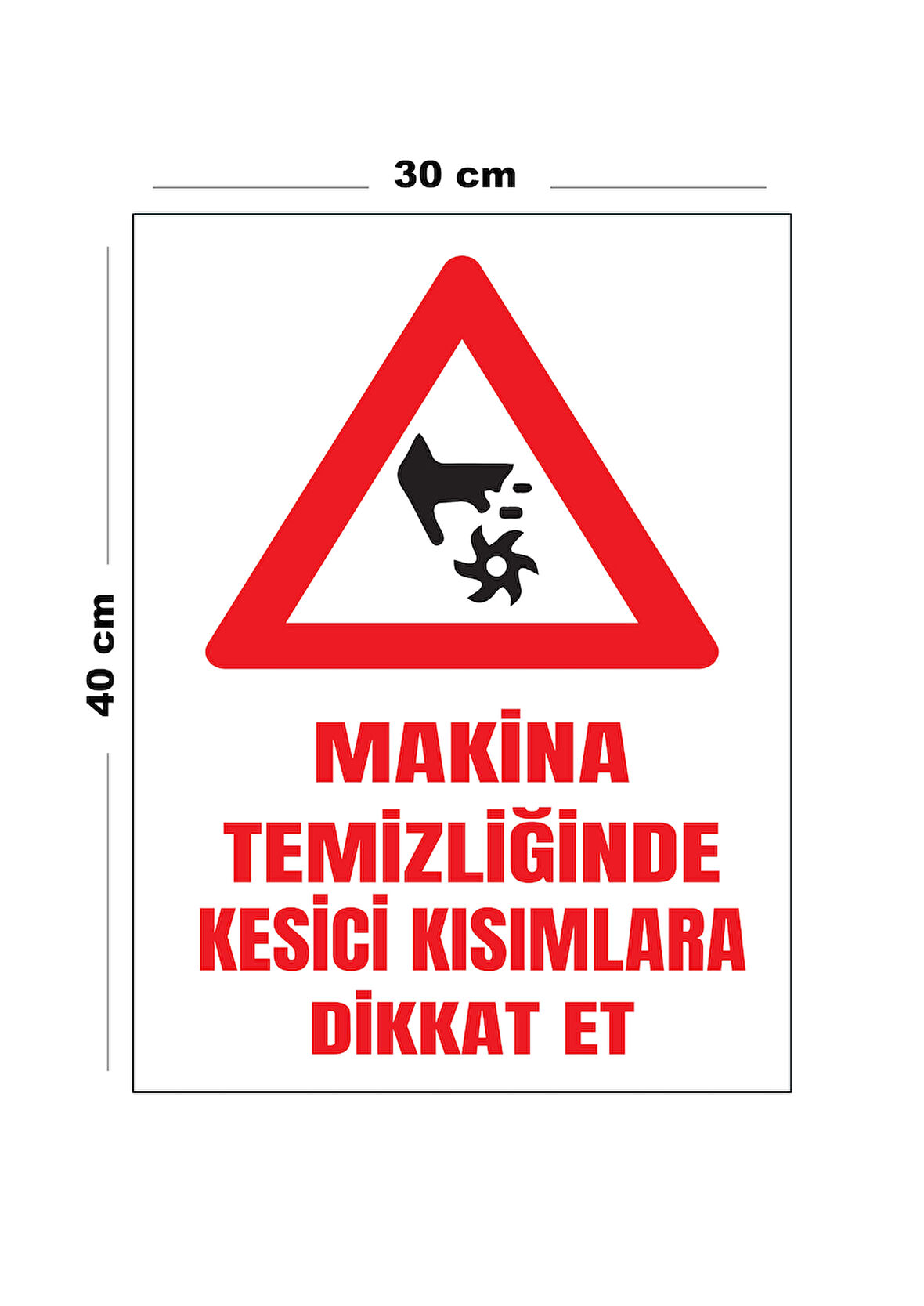 Metal Makine Temizliğinde Kesici Kısımlara Dikkat Et 30 Cm X 40 Cm A3 Büyüklüğünde Uyarı Levhası Yön