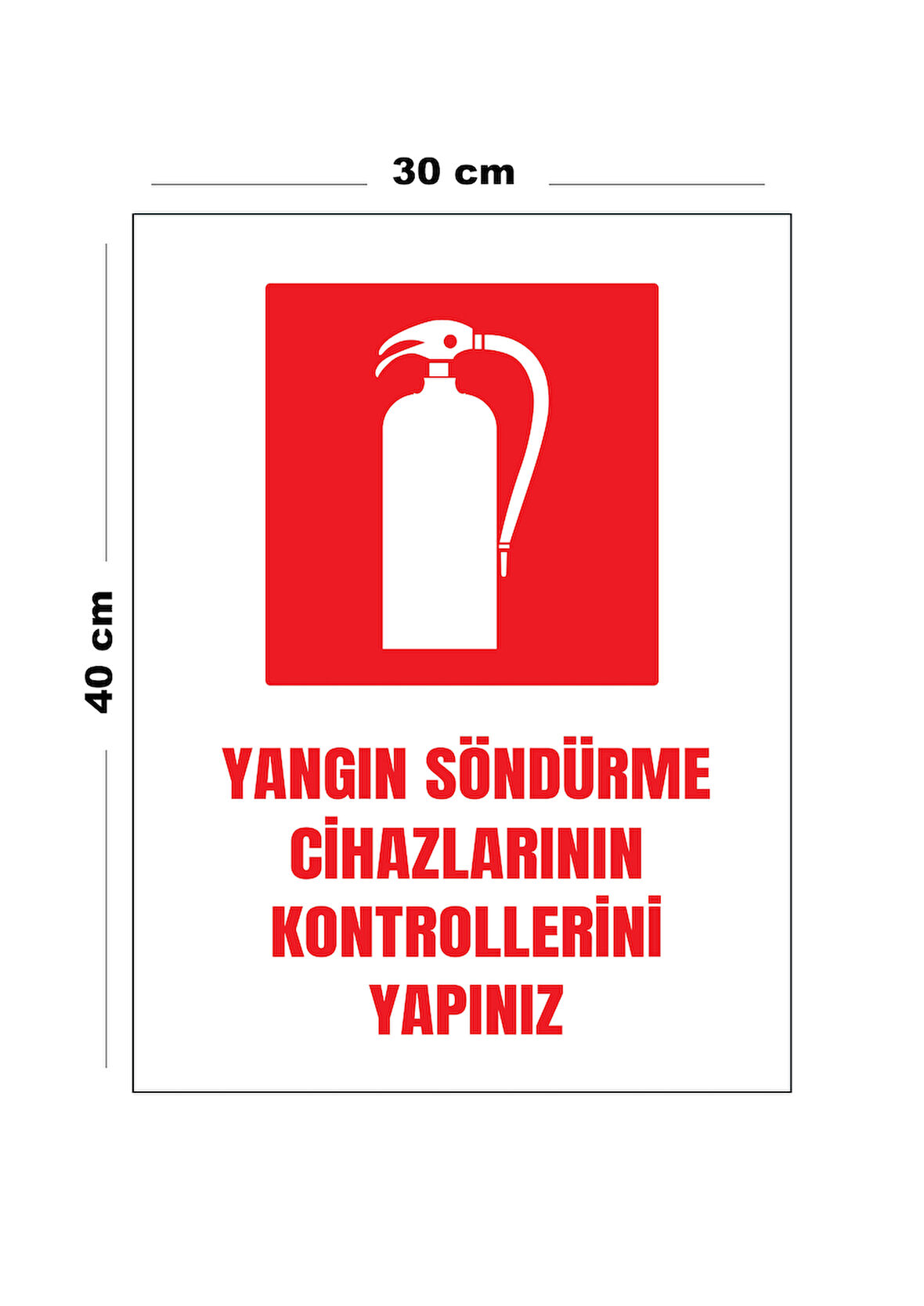 Metal Yangın Söndürme Cihazlarının Kontrollerini Yapınız 30 cm x 40 cm A3 Büyüklüğünde Uyarı Levhası