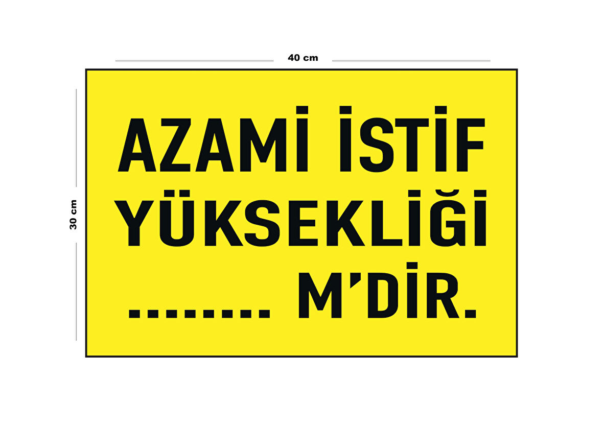 Metal Azami İstif Yüksekliği 30 cm x 40 cm A3 Büyüklüğünde Uyarı Levhası Yönlendirme Tabelası