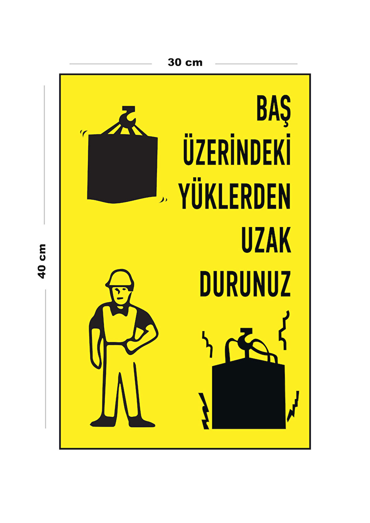 Metal Baş Üzerindeki Yüklerden Uzak Durunuz 30 cm x 40 cm A3 Büyüklüğünde Uyarı Levhası Yönlendirme