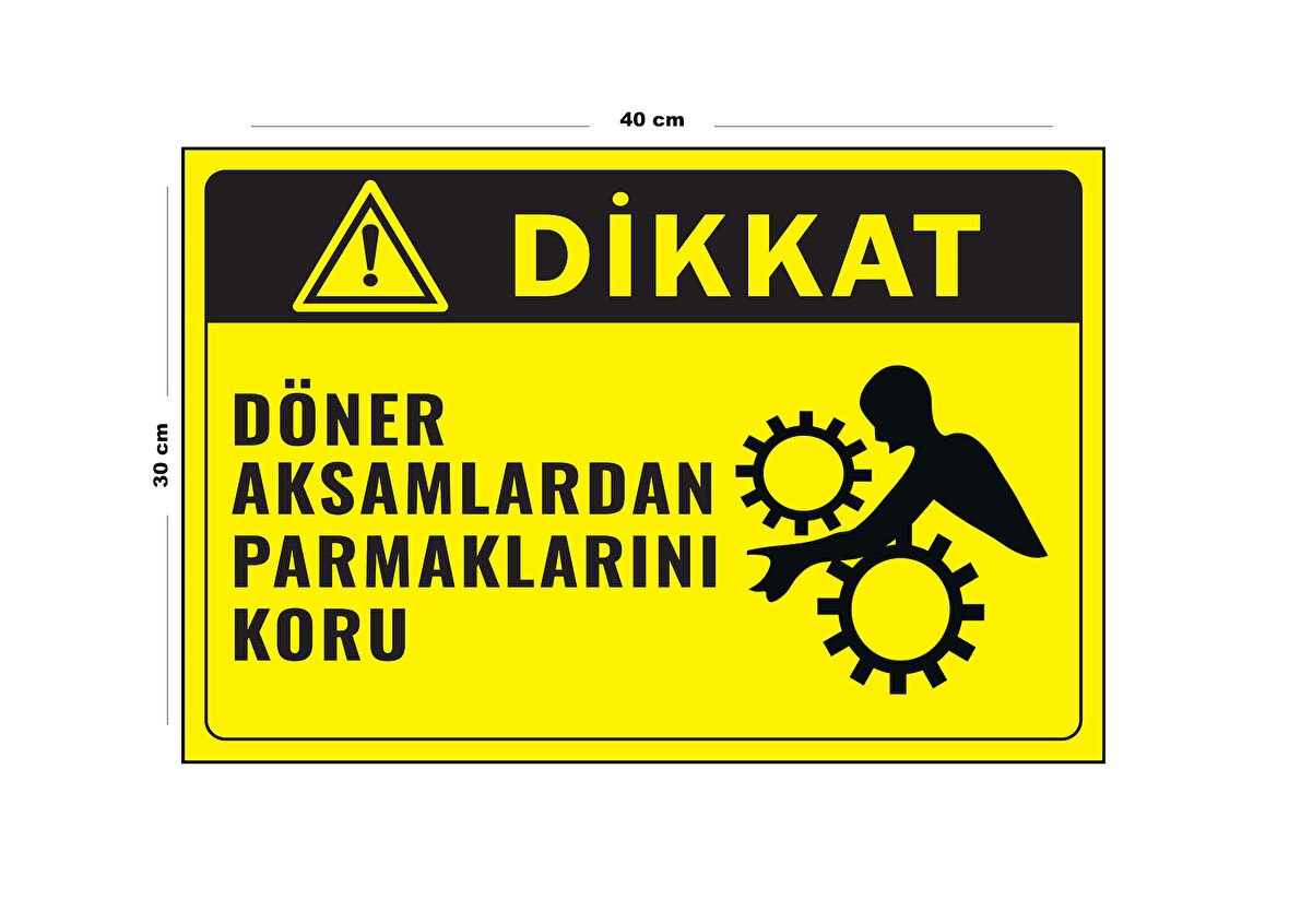 Metal Dikkat Döner Aksamlardan Parmaklarını Koru 30 cm x 40 cm A3 Büyüklüğünde Uyarı Levhası Yönlen