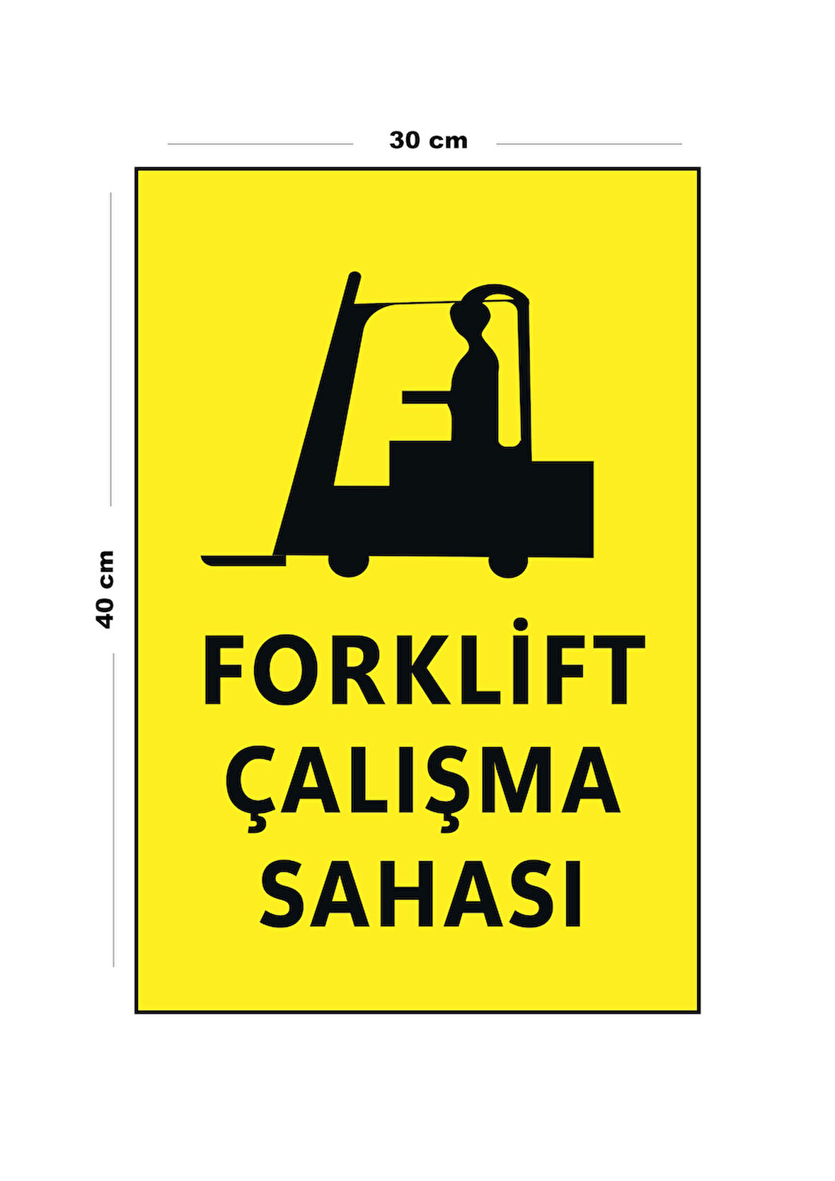 Metal Forklift Çalışma Sahası 30 cm x 40 cm A3 Büyüklüğünde Uyarı Levhası Yönlendirme Tabelası