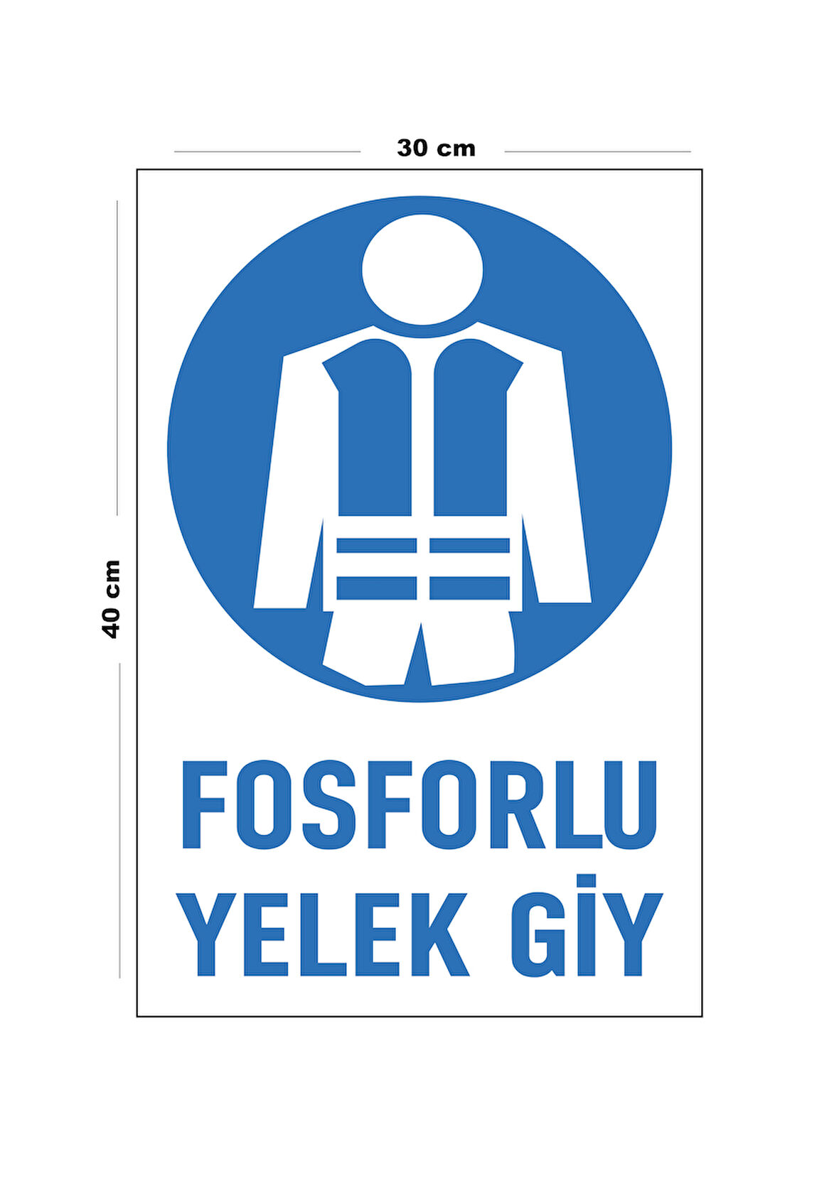 Metal Fosforlu Yelek Giy 30 cm x 40 cm A3 Büyüklüğünde Uyarı Levhası Yönlendirme Tabelası