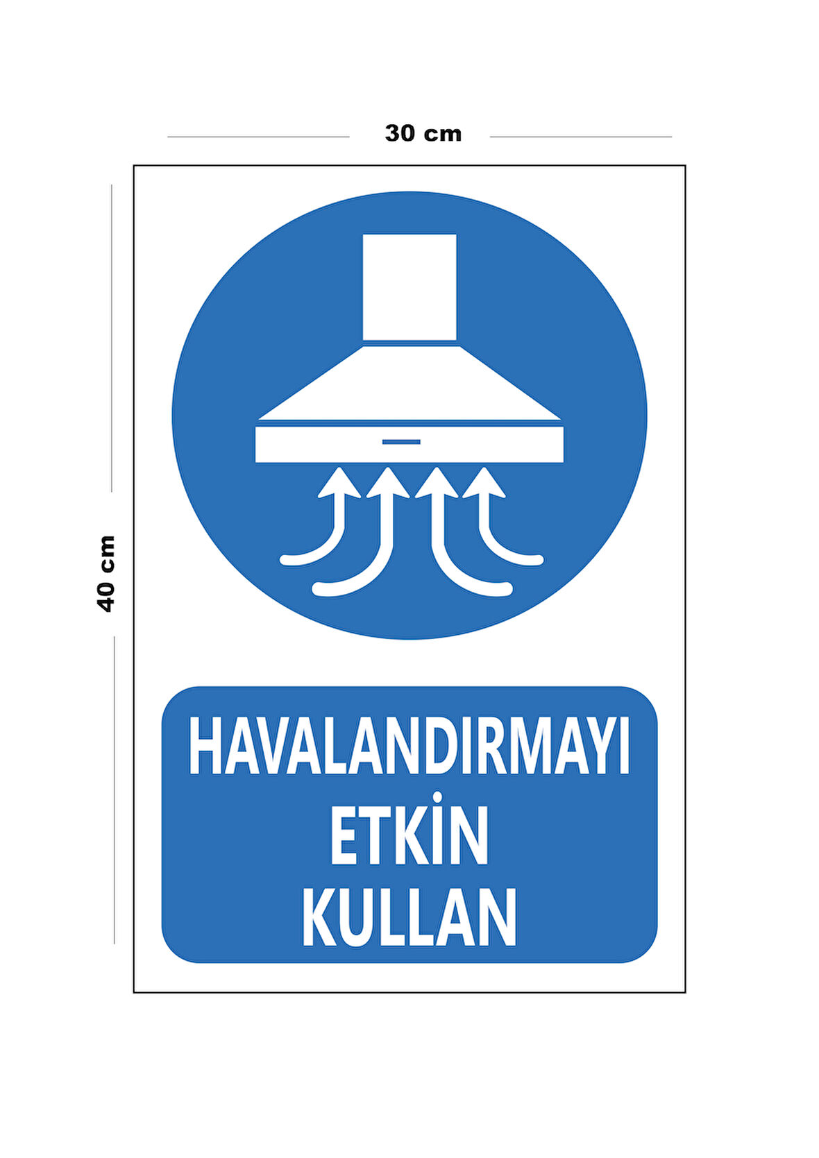 Metal Havalandırmayı Etkin Kullan 30 cm x 40 cm A3 Büyüklüğünde Uyarı Levhası Yönlendirme Tabelası