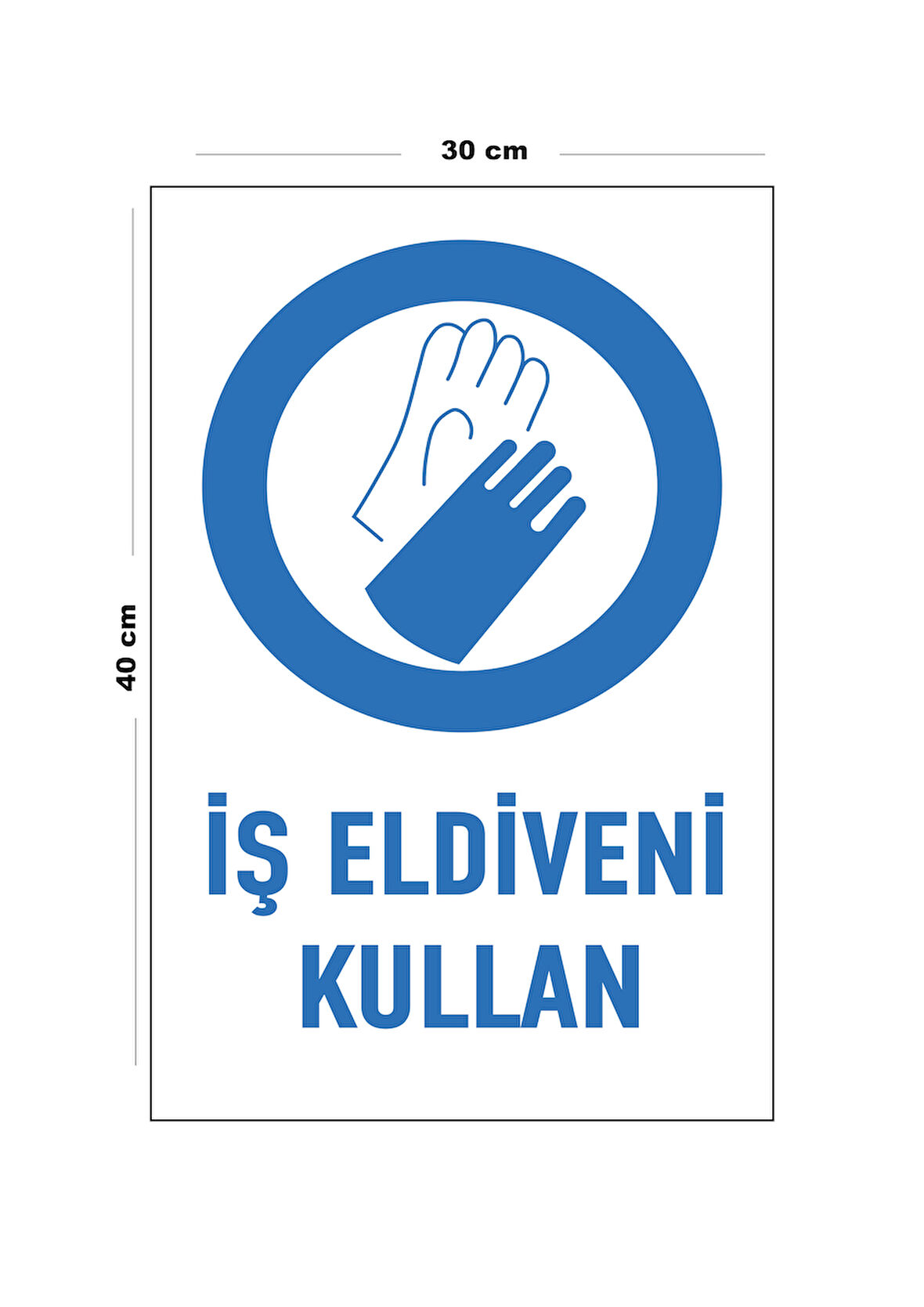 Metal İş Eldiveni Kullan 30 cm x 40 cm A3 Büyüklüğünde Uyarı Levhası Yönlendirme Tabelası