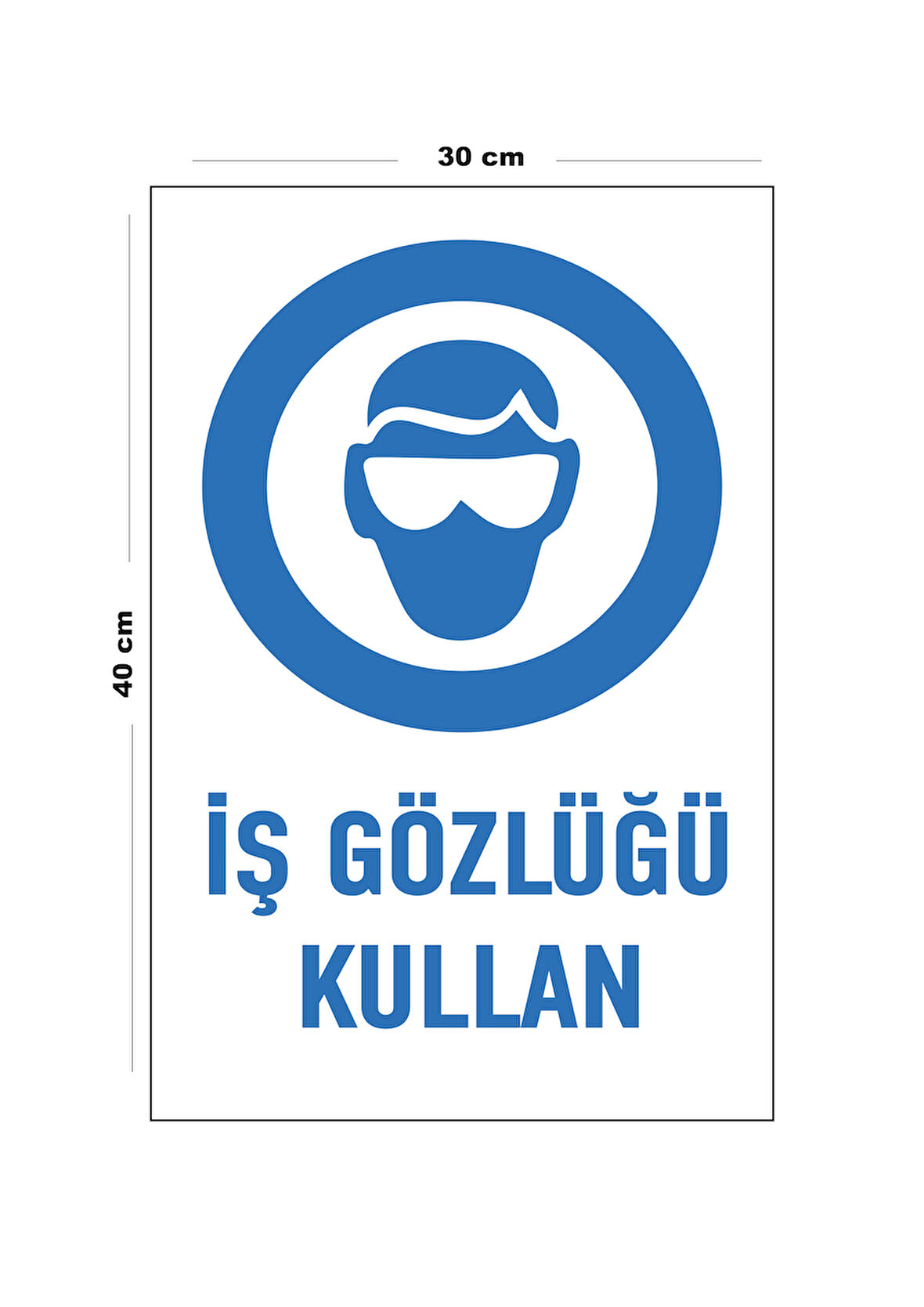 Metal İş Gözlüğü Kullan 30 cm x 40 cm A3 Büyüklüğünde Uyarı Levhası Yönlendirme Tabelası