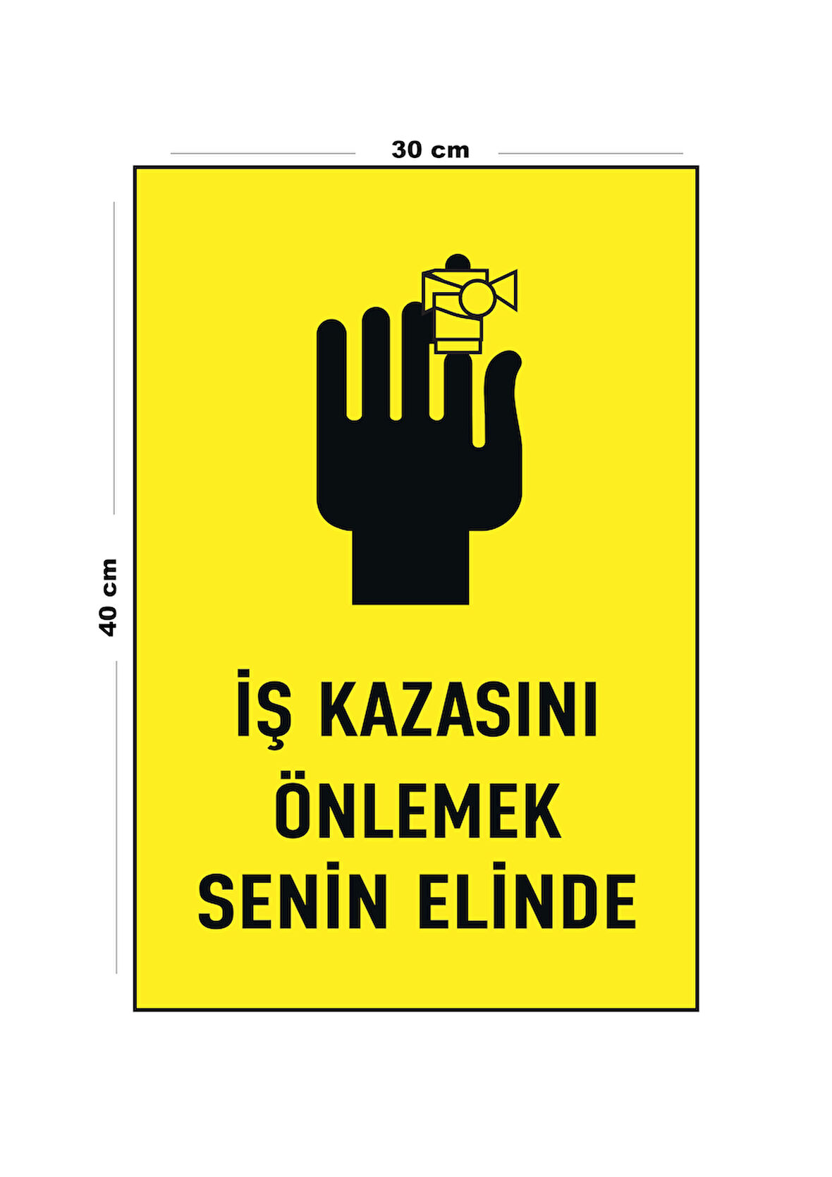 Metal İş Kazasını Önlemek Senin Elinde 30 cm x 40 cm A3 Büyüklüğünde Uyarı Levhası Yönlendirme