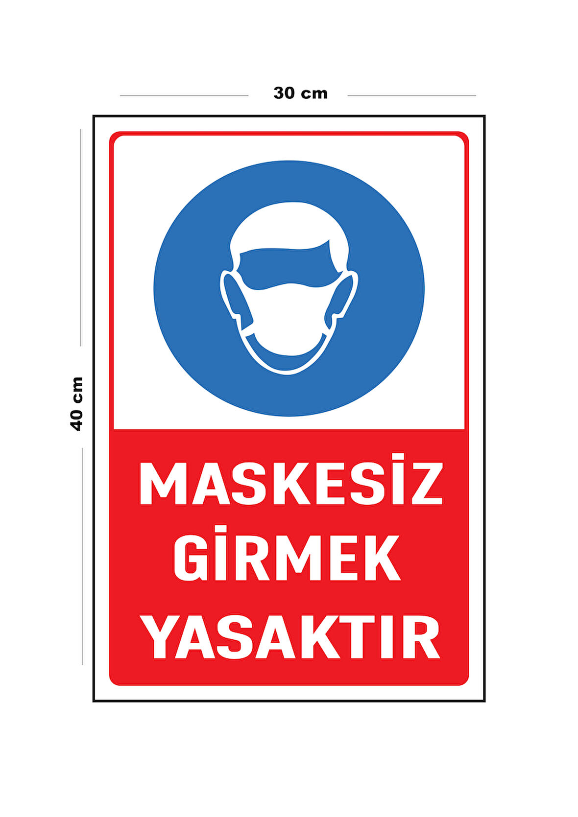 Metal Maskesiz Girmek Yasaktır 30 cm x 40 cm A3 Büyüklüğünde Uyarı Levhası Yönlendirme Tabelası