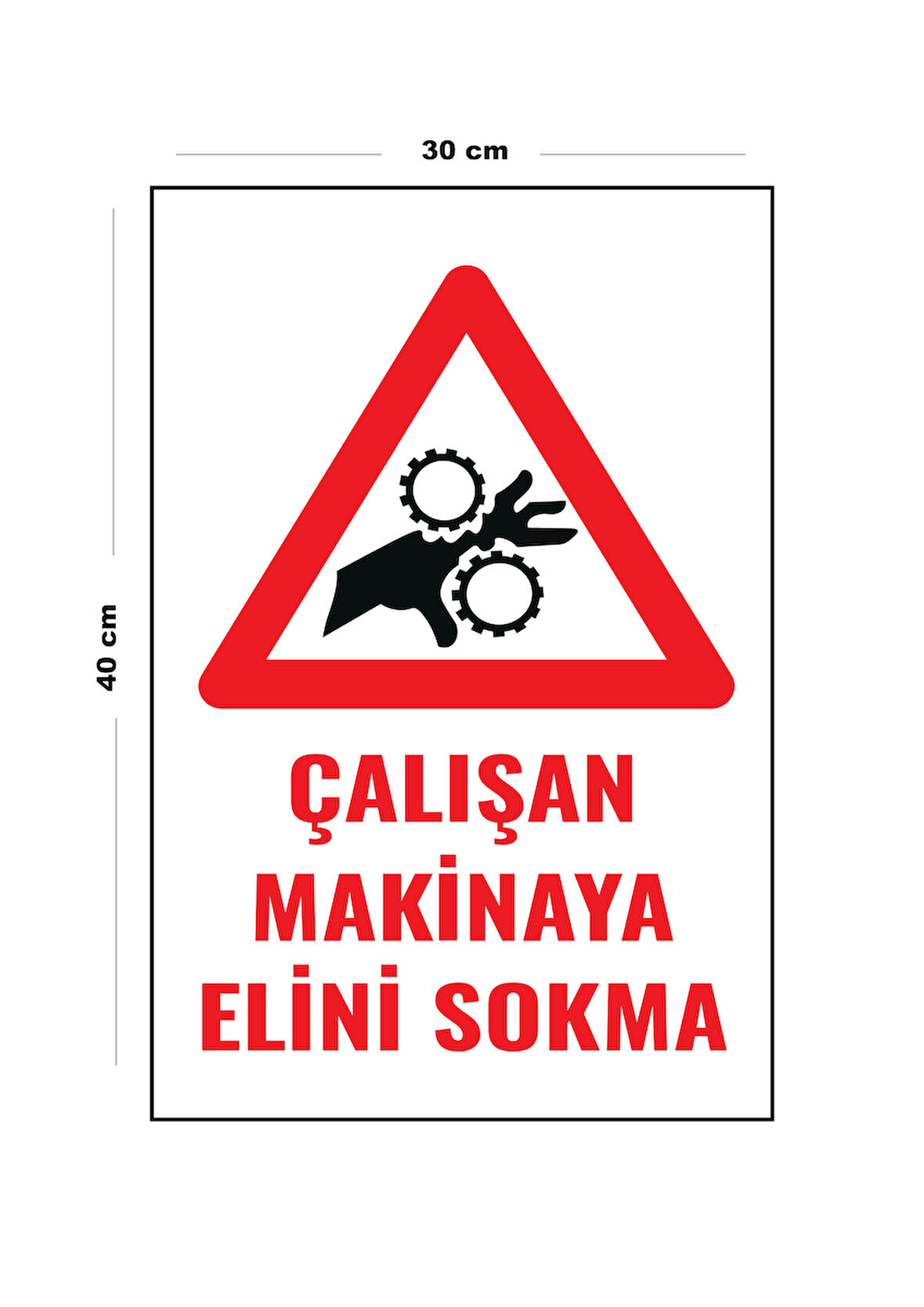 Metal Çalışan Makineye Elini Sokma 30 Cm X 40 Cm A3 Büyüklüğünde Uyarı Levhası Yönlendirme Tabelası