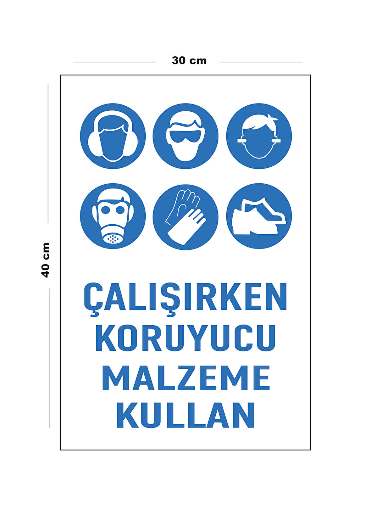 Metal Çalışırken Koruyucu Malzeme Kullan 30 cm x 40 cm A3 Büyüklüğünde Uyarı Levhası Yönlendirme