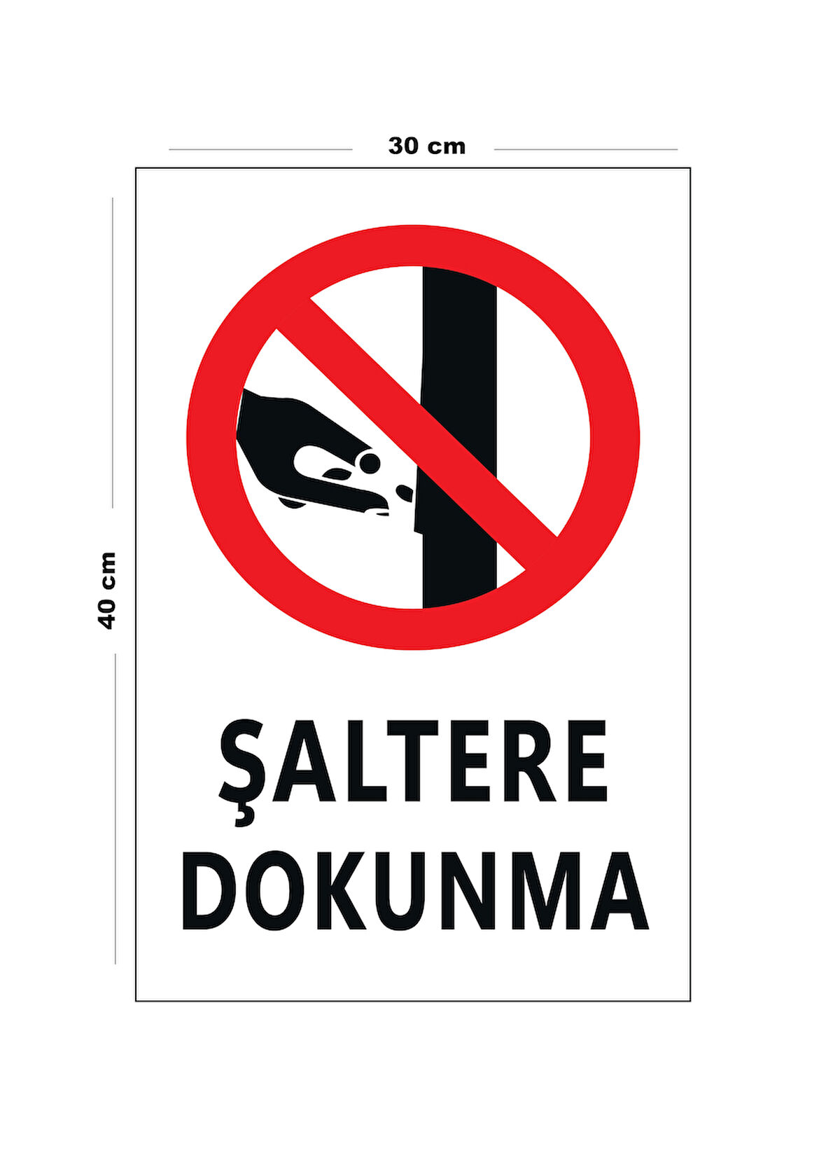 Metal Şaltere Dokunma 30 cm x 40 cm A3 Büyüklüğünde Uyarı Levhası Yönlendirme Tabelası