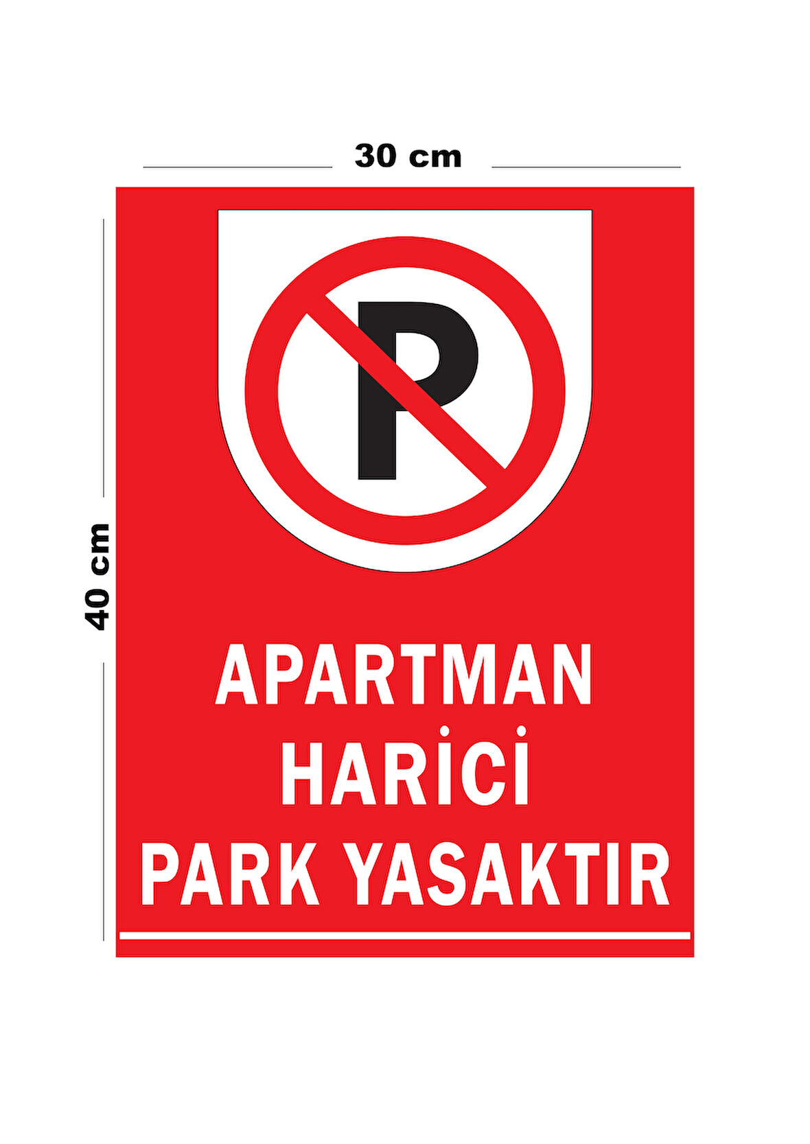 Metal Apartman Harici Park Yasaktır 30cm x 40cm A3 Büyüklüğünde Uyarı Levhası Yönlendirme Tabelası
