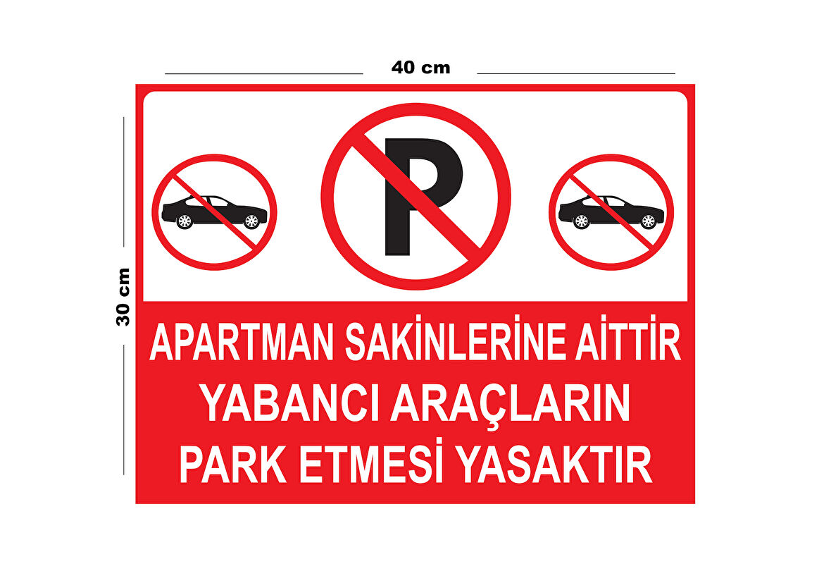 Metal Apartman Sakinlerine Aittir Yabancı Araçların Park Etmesi Yasaktır 30cm x 40cm A3 Büyüklüğünde