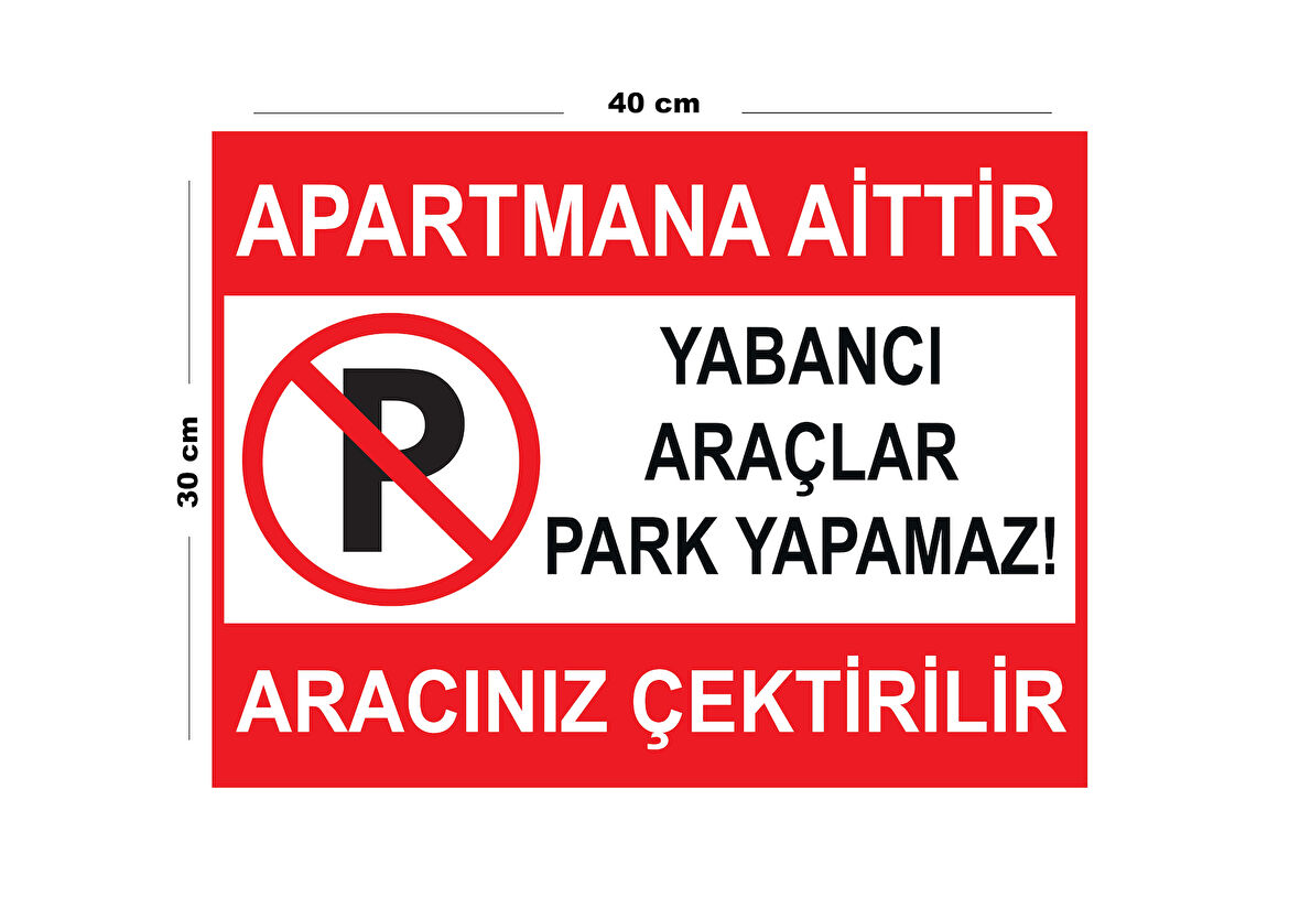 Metal Apartmana Aittir Yabancı Araçlar Park Yapamaz Aracınız Çektirilir 30cm x 40cm A3 Büyüklüğünde