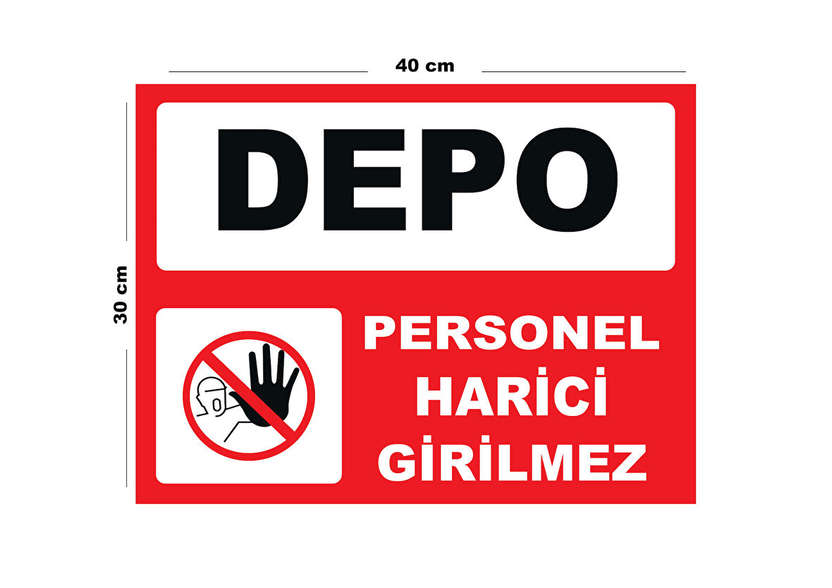 Metal Depo Personel Harici Girilmez 30cm x 40cm A3 Büyüklüğünde Uyarı Levhası Yönlendirme Tabelası
