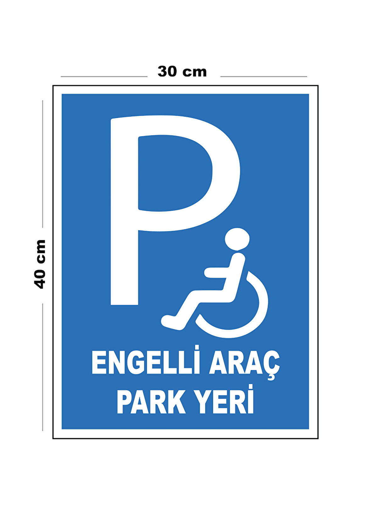 Metal Engelli Araç Park Yeri 30cm x 40cm A3 Büyüklüğünde Uyarı Levhası Yönlendirme Tabelası