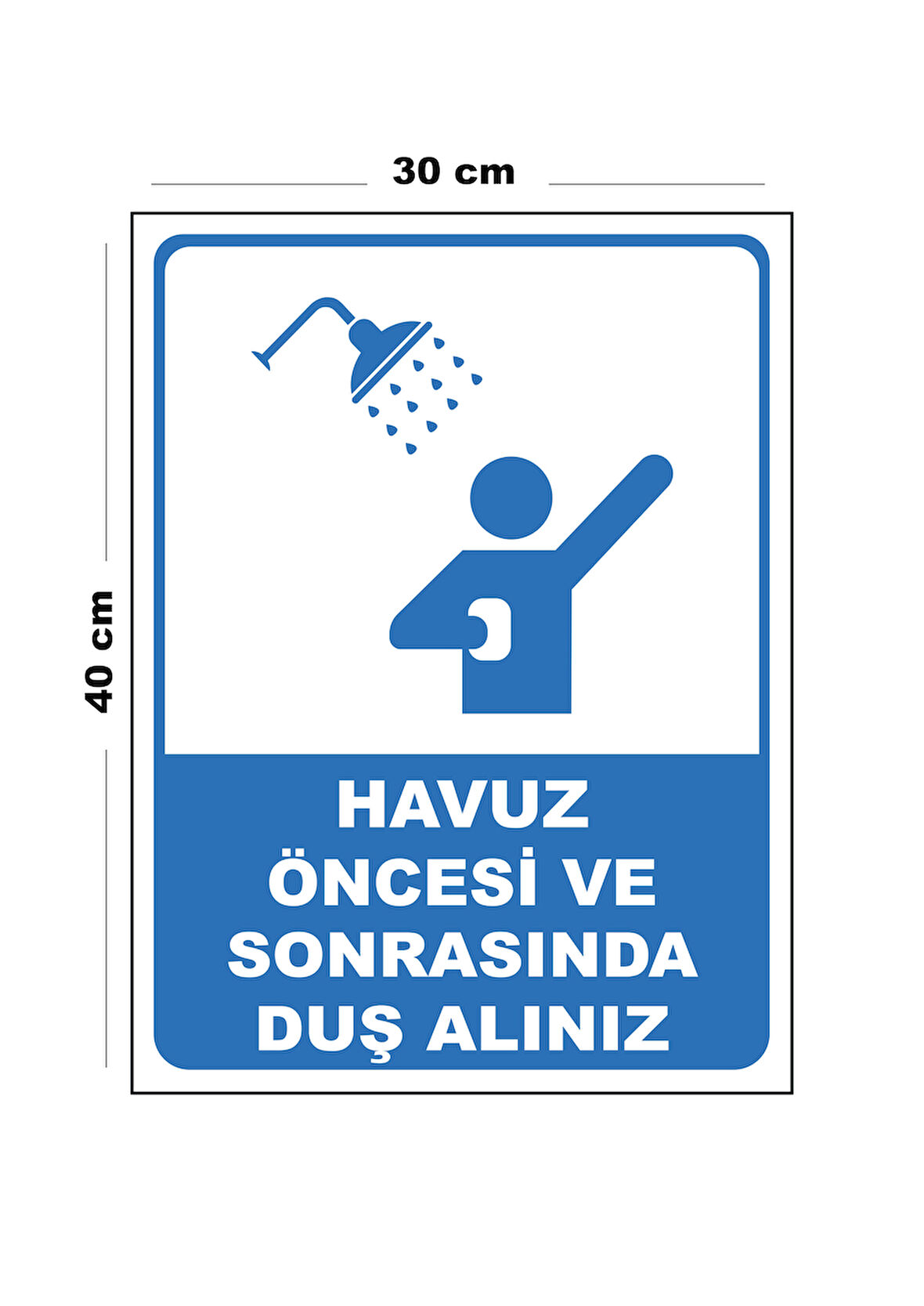 Metal Havuz Öncesi Ve Sonrasında Duş Alınız 30cm x 40cm A3 Büyüklüğünde Uyarı Levhası Yönlendirme