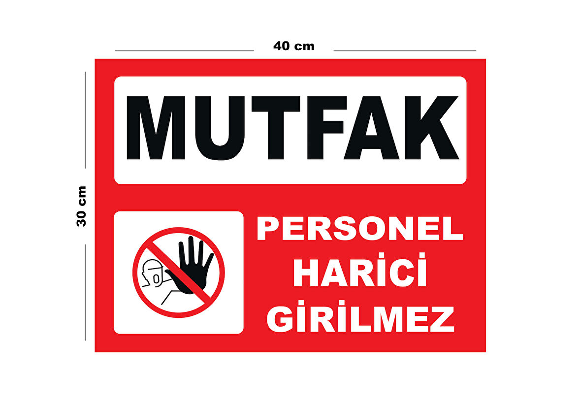 Metal Mutfak Personel Harici Girilmez 30cm x 40cm A3 Büyüklüğünde Uyarı Levhası Yönlendirme Tabelası