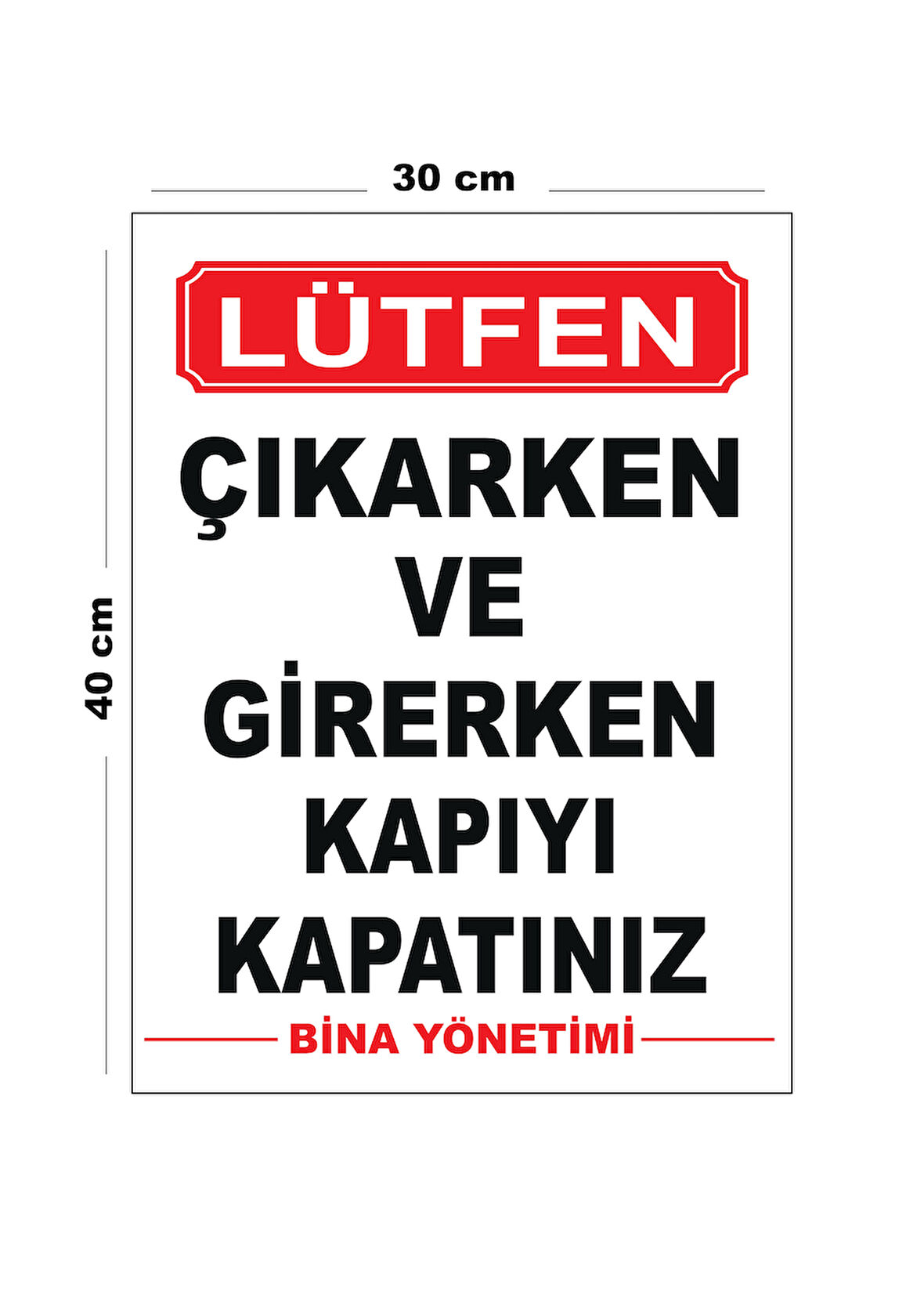 Metal Çıkarken Ve Girerken Kapıyı Kapatınız Bina Yönetimi 30cm x 40cm A3 Büyüklüğünde Uyarı Levhası