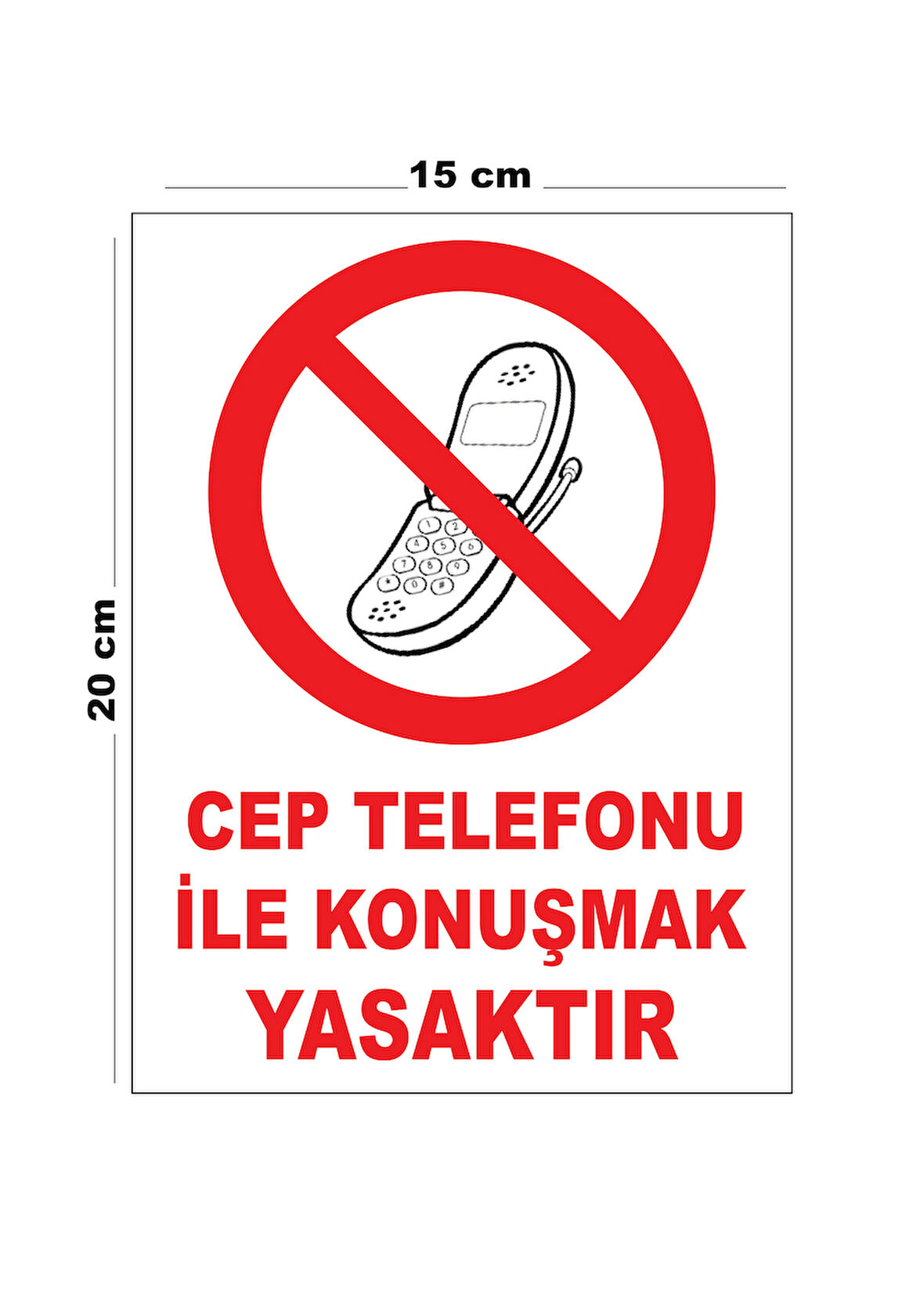 Metal Cep Telefonu İle Konuşmak Yasaktır 15cm x 20cm Uyarı Levhası Yönlendirme Tabelası