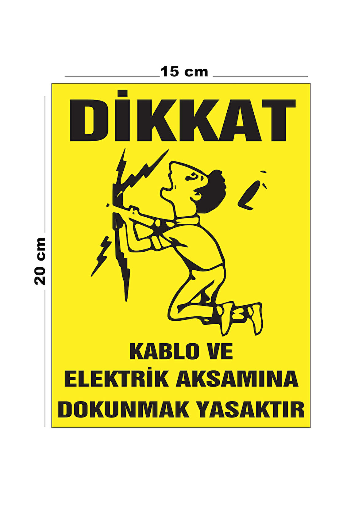 Metal Dikkat Kablo Ve Elektrik Aksamına Dokunmak Yasaktır 15cm x 20cm Uyarı Levhası Yönlendirme