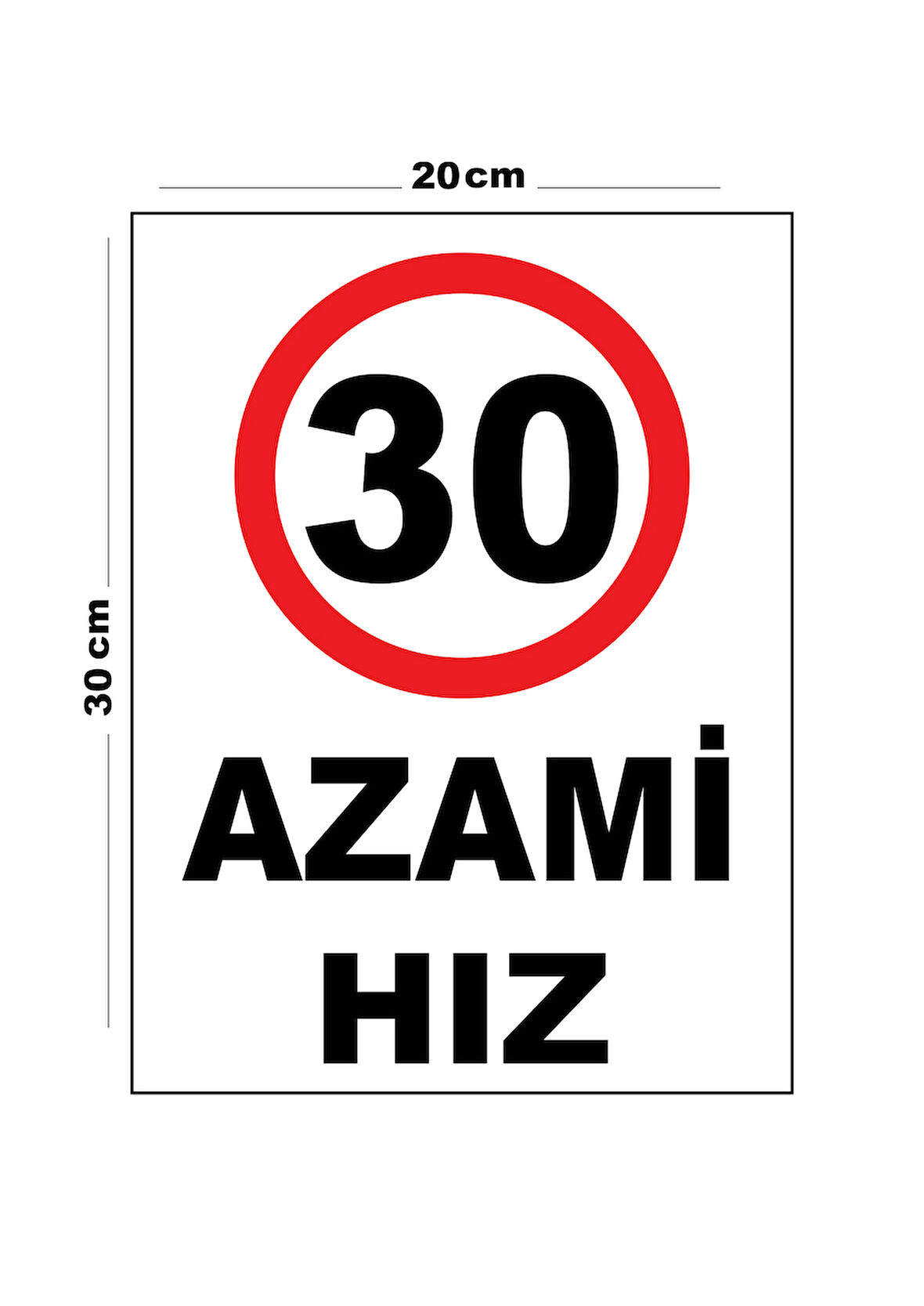 Metal Azami Hız 30 20cm x 30cm A4 Büyüklüğünde Uyarı Levhası Yönlendirme Tabelası