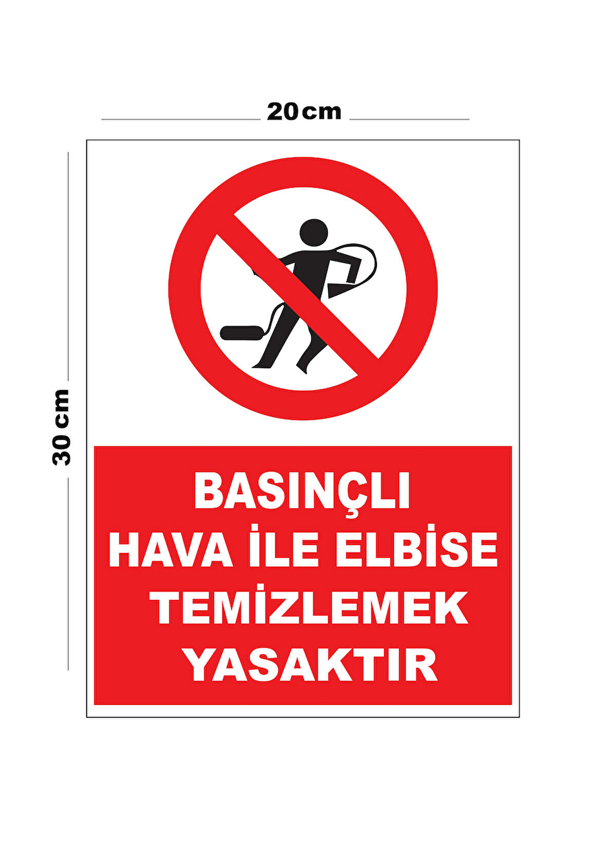 Metal Basınçlı Hava İle Elbise Temizlemek Yasaktır 20cm x 30cm A4 Büyüklüğünde Uyarı Levhası Yönlen