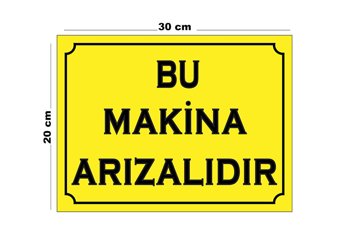 Metal Bu Makine Arızalıdır 20Cm X 30Cm A4 Büyüklüğünde Uyarı Levhası Yönlendirme Tabelası