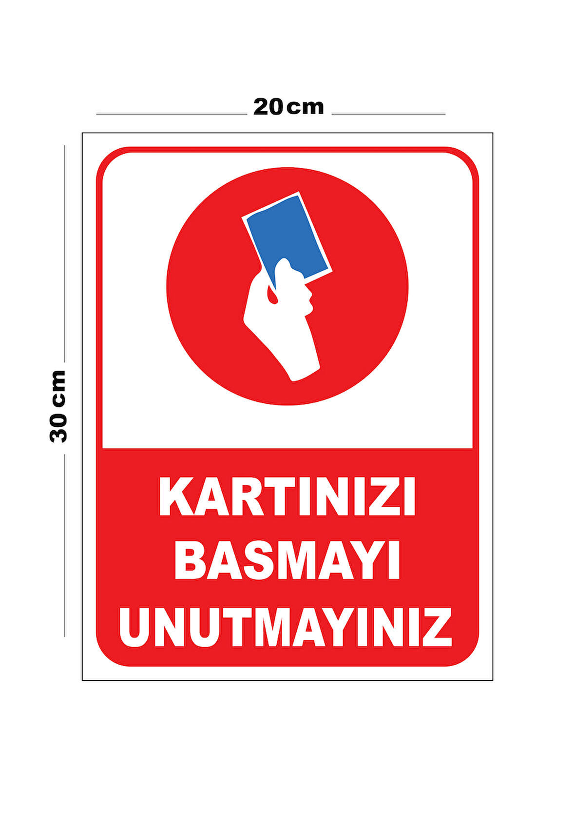 Metal Kartınızı Basmayı Unutmayınız 20cm x 30cm A4 Büyüklüğünde Uyarı Levhası Yönlendirme Tabelası