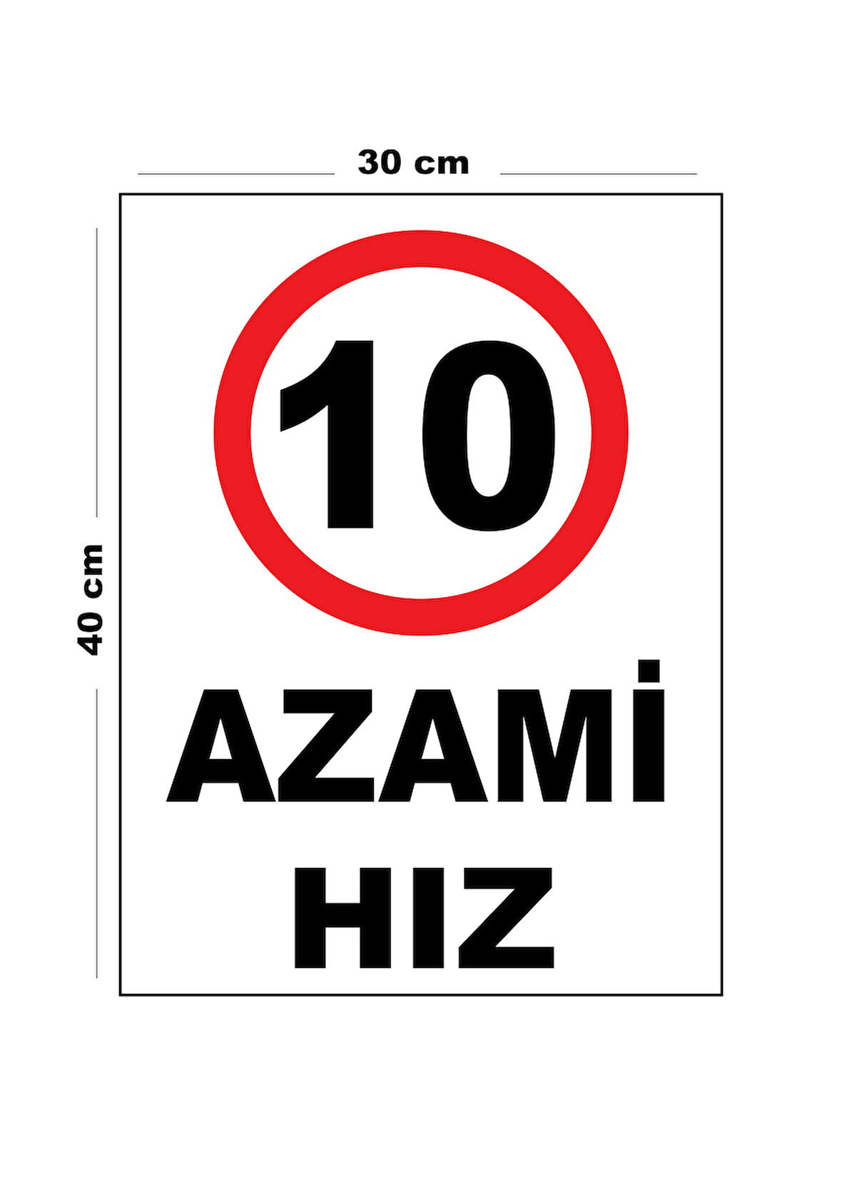 Metal Azami Hız 10 30cm x 40cm A3 Büyüklüğünde Uyarı Levhası Yönlendirme Tabelası