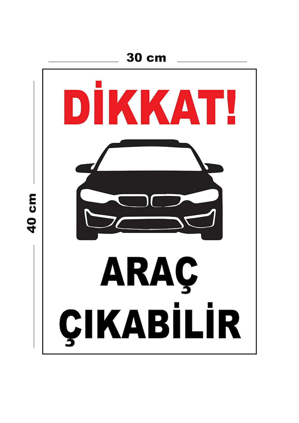 Metal Dikkat Araç Çıkabilir 30cm x 40cm A3 Büyüklüğünde Uyarı Levhası Yönlendirme Tabelası