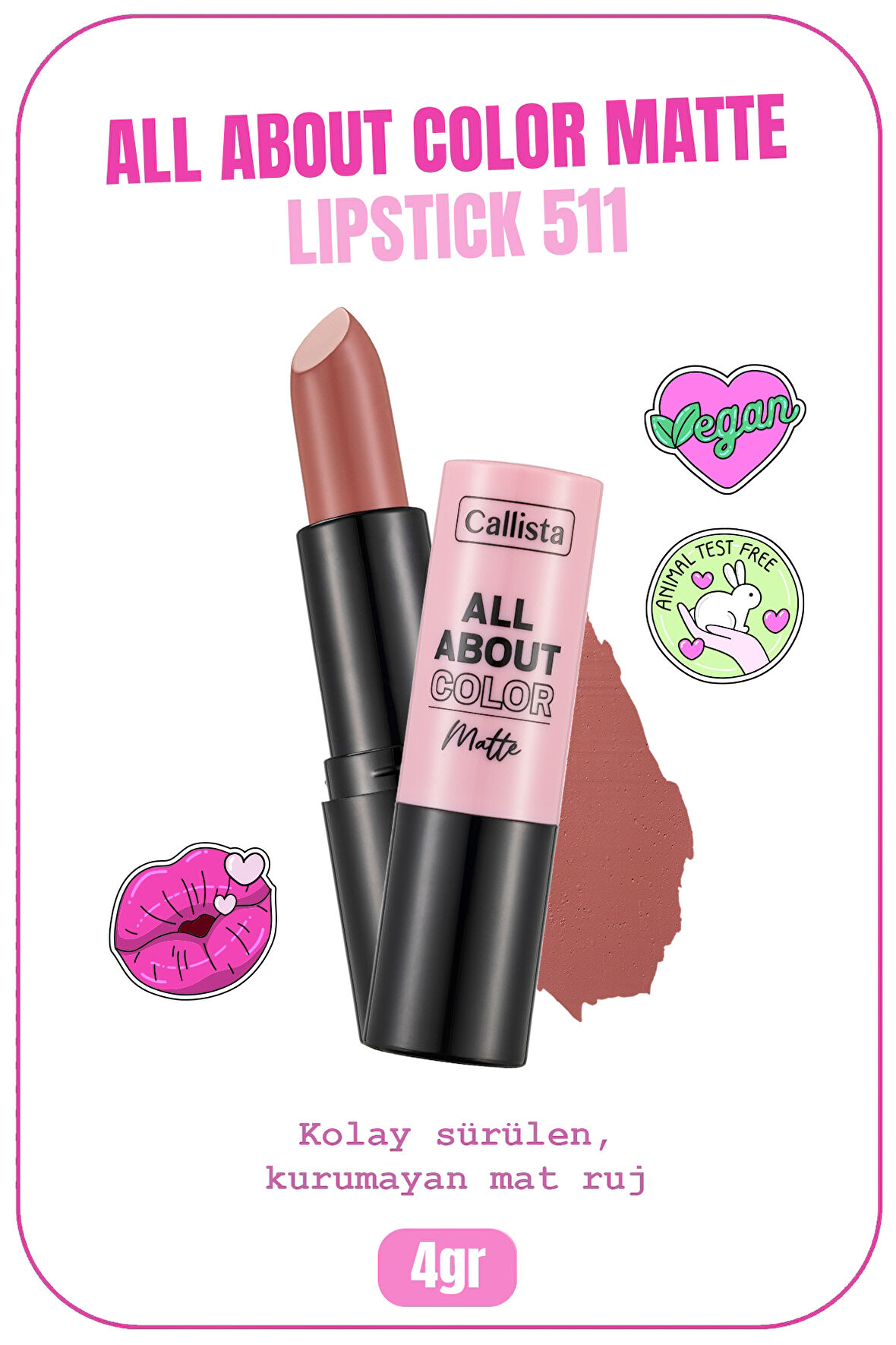 Callista All About Color Matte Lipstick Mat Görünümlü Ruj 511 First Blush - Nude